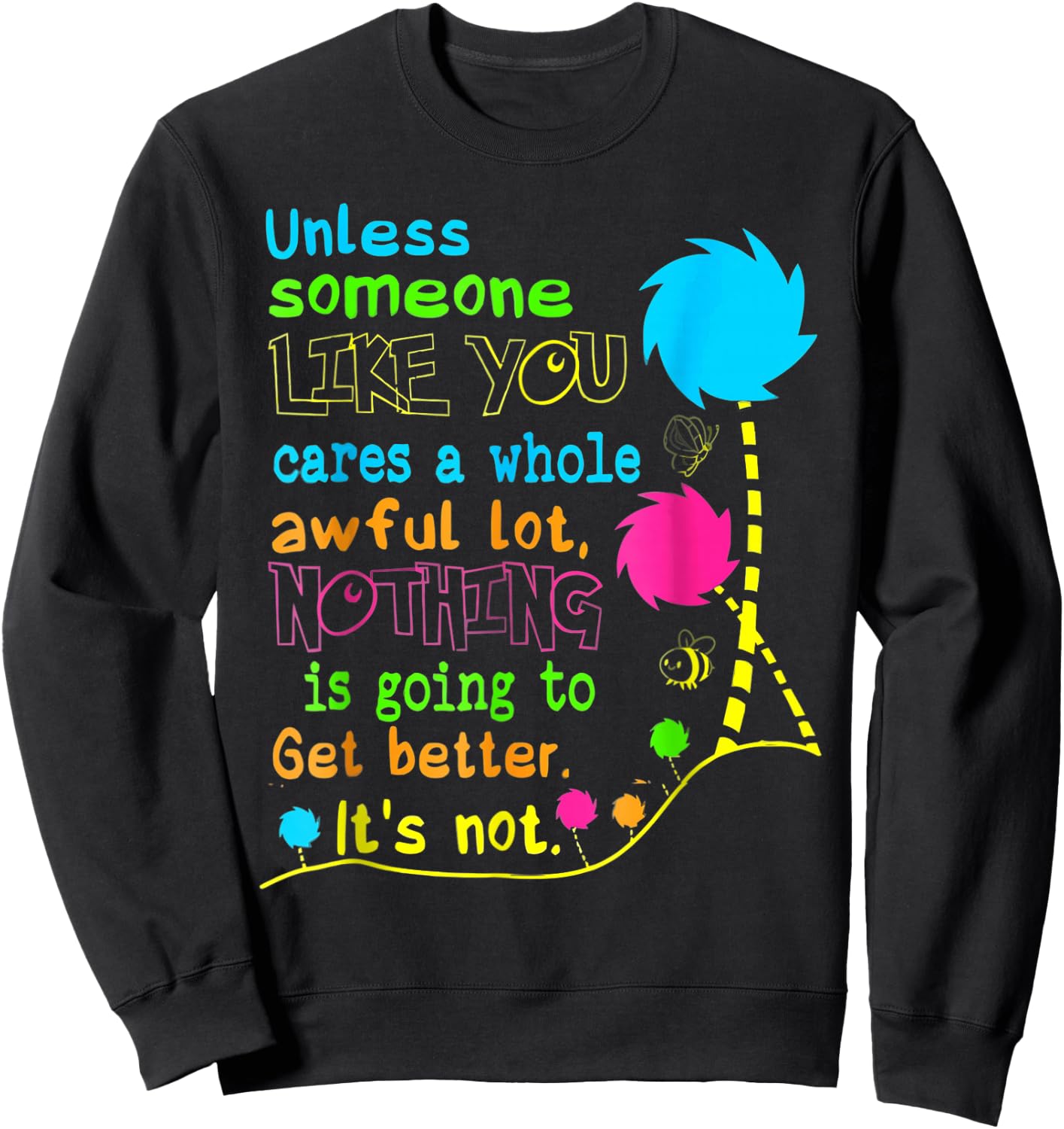 Unless Someone Like You Earth Day Sweatshirt - Sweatshirt | Black