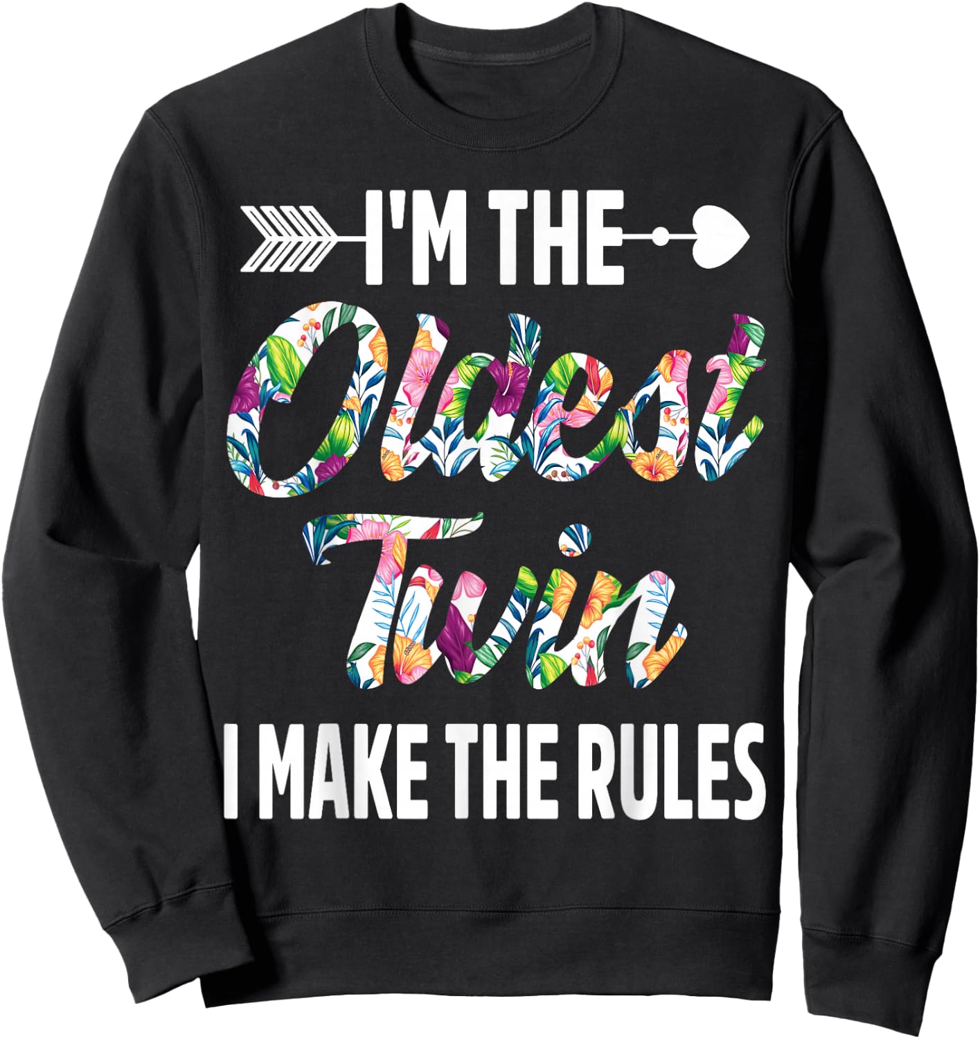 I'm The Oldest Twin I Make The Rules Sibling Birthday Twins Sweatshirt - Sweatshirt | Black