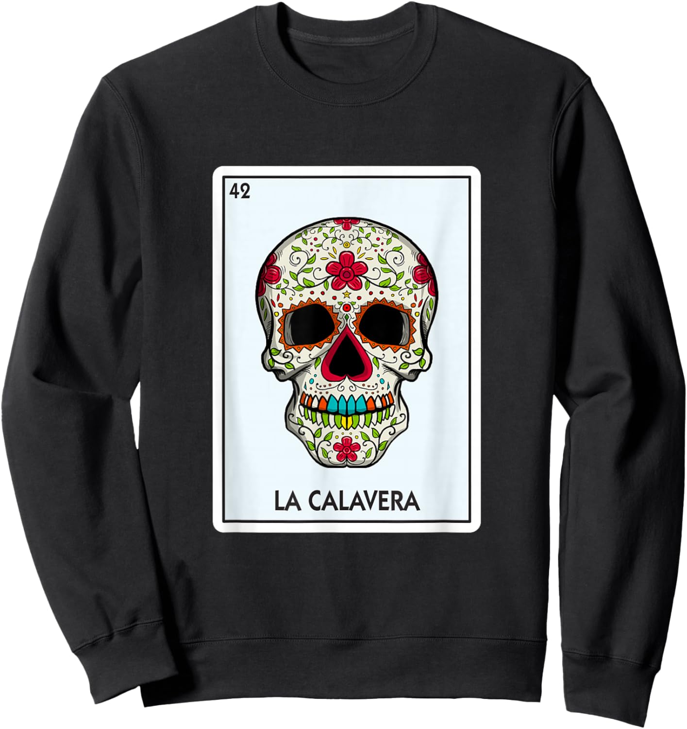 La Calavera Lottery Gift The Skull Card Mexican Lottery Sweatshirt - Sweatshirt | Black