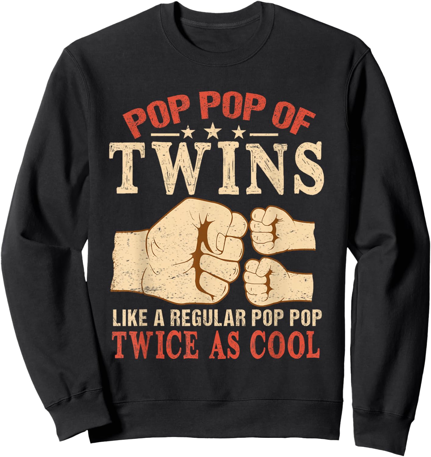 Pop Pop Of Twins Like a Normal Pop-Pop, Only Twice As Cool Sweatshirt - Sweatshirt | Black