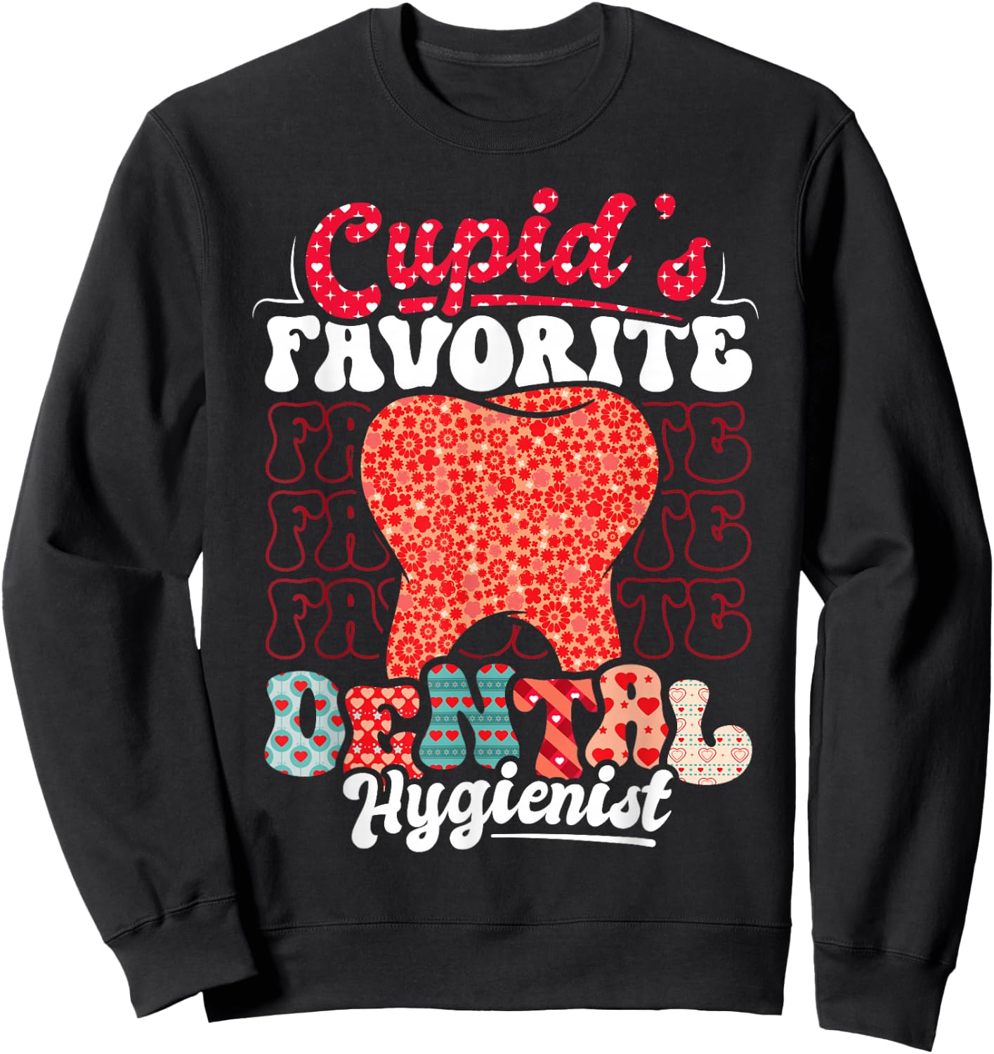 Valentines Cupid's Favorite Dental Hygienist Dentist Gift Sweatshirt - Sweatshirt | Black