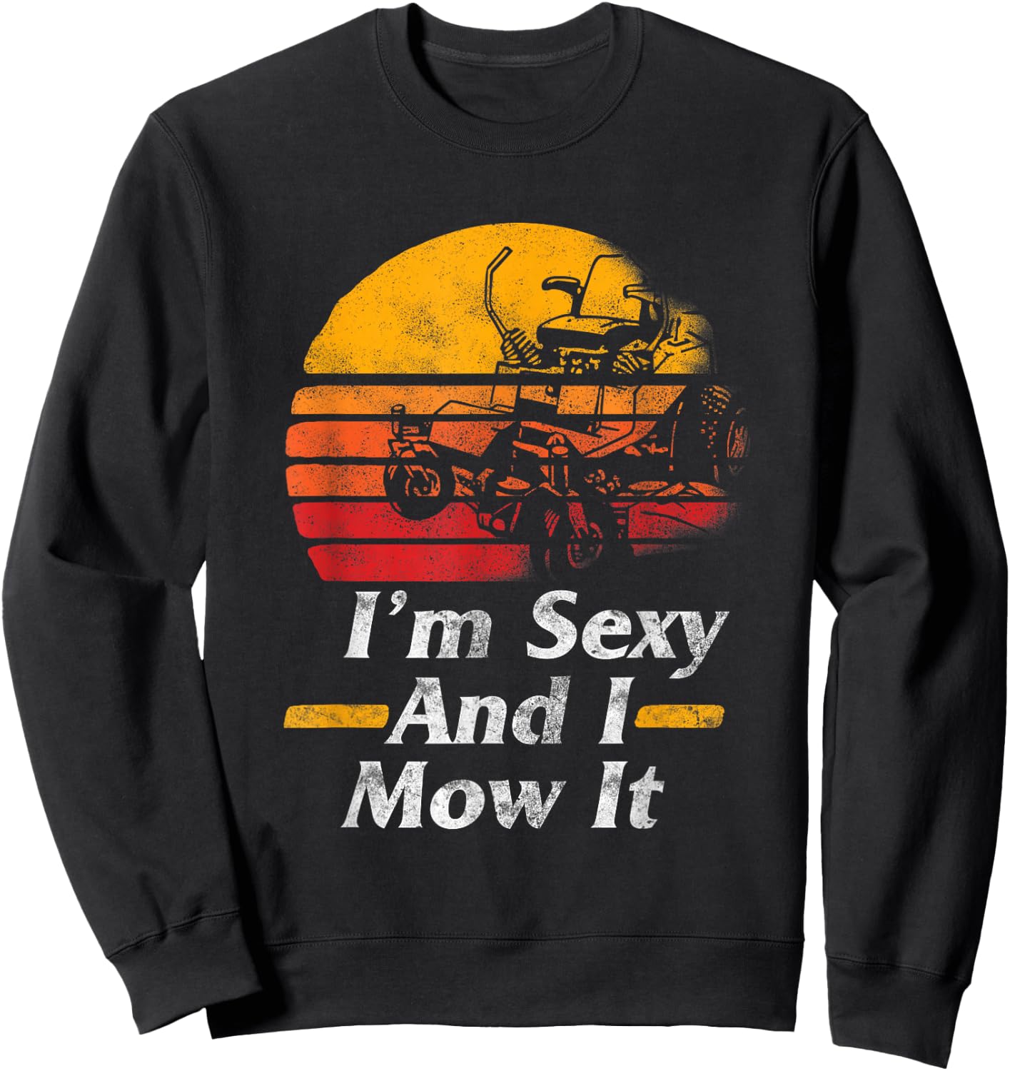 I'm Sexy I Mow It Lawn Mower Gardening Gift Women Sweatshirt - Sweatshirt | Black