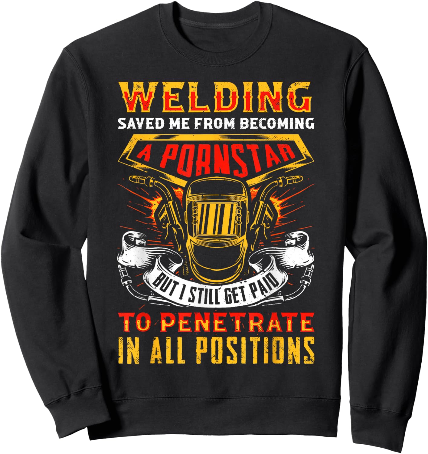 Welding saved me from becoming a Pornstar Fabricator Sweatshirt - Sweatshirt | Black