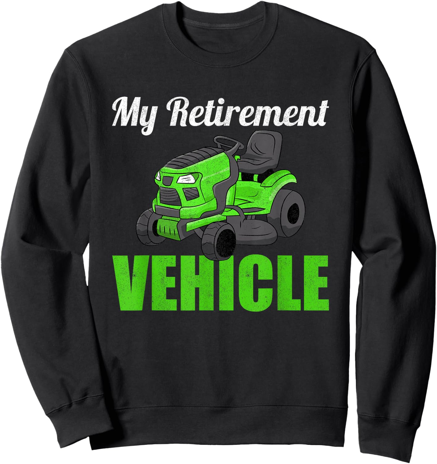 My Retirement Vehicle Lawnmower Grandpa Mower Lawn Mowing Sweatshirt - Sweatshirt | Black