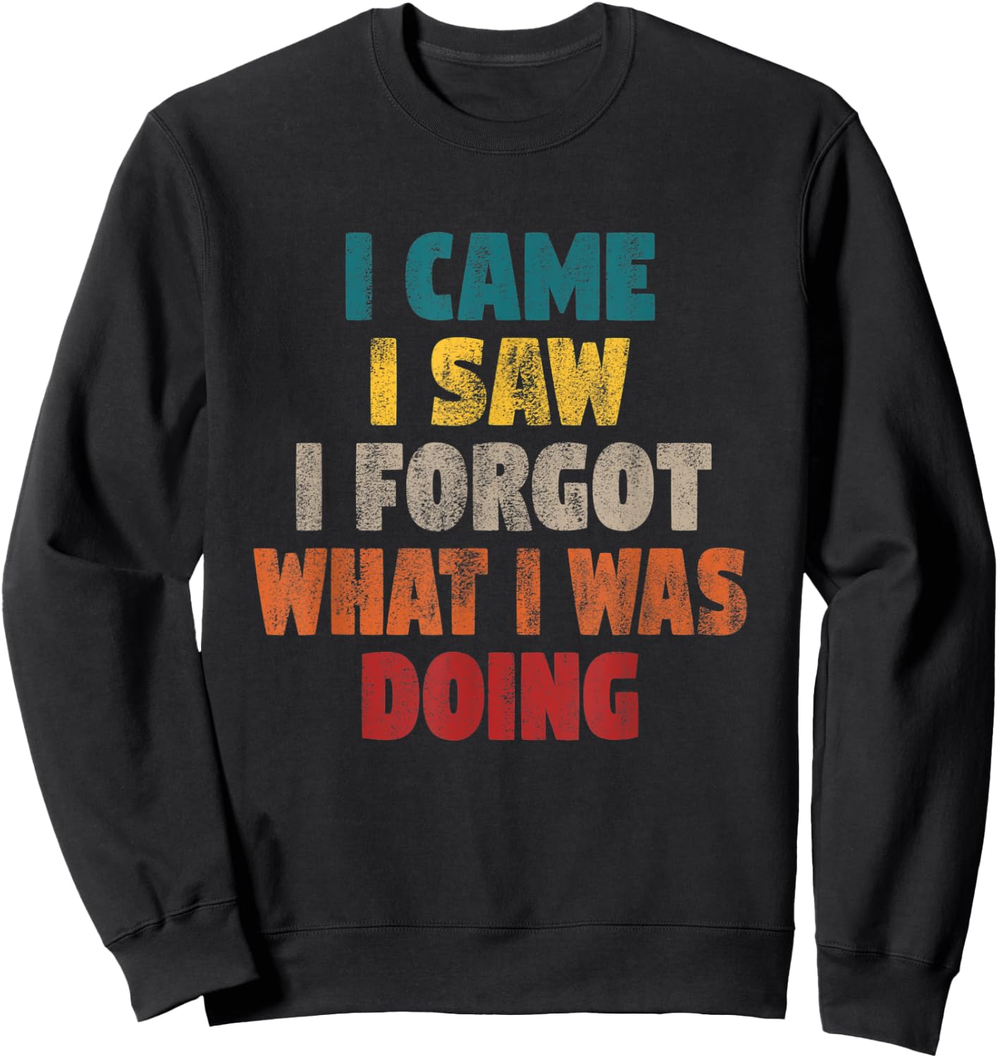 Funny Shirts Vintage I came I saw I forgot Men Funny Sweatshirt - Sweatshirt | Black