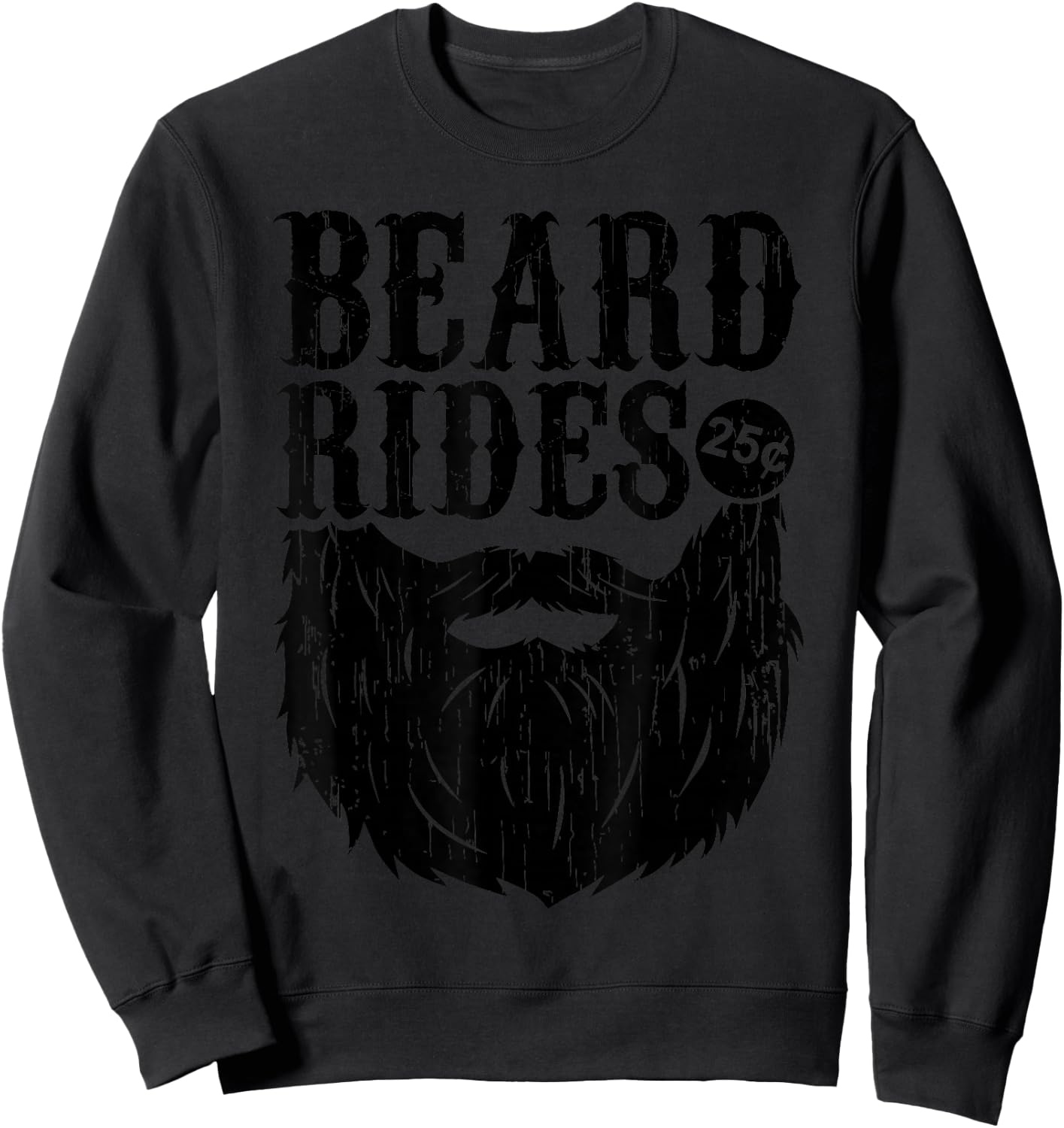 Funny Beard Gift Men Beard Rides 25 Cents Cool Bearded Man Sweatshirt - Sweatshirt | Black