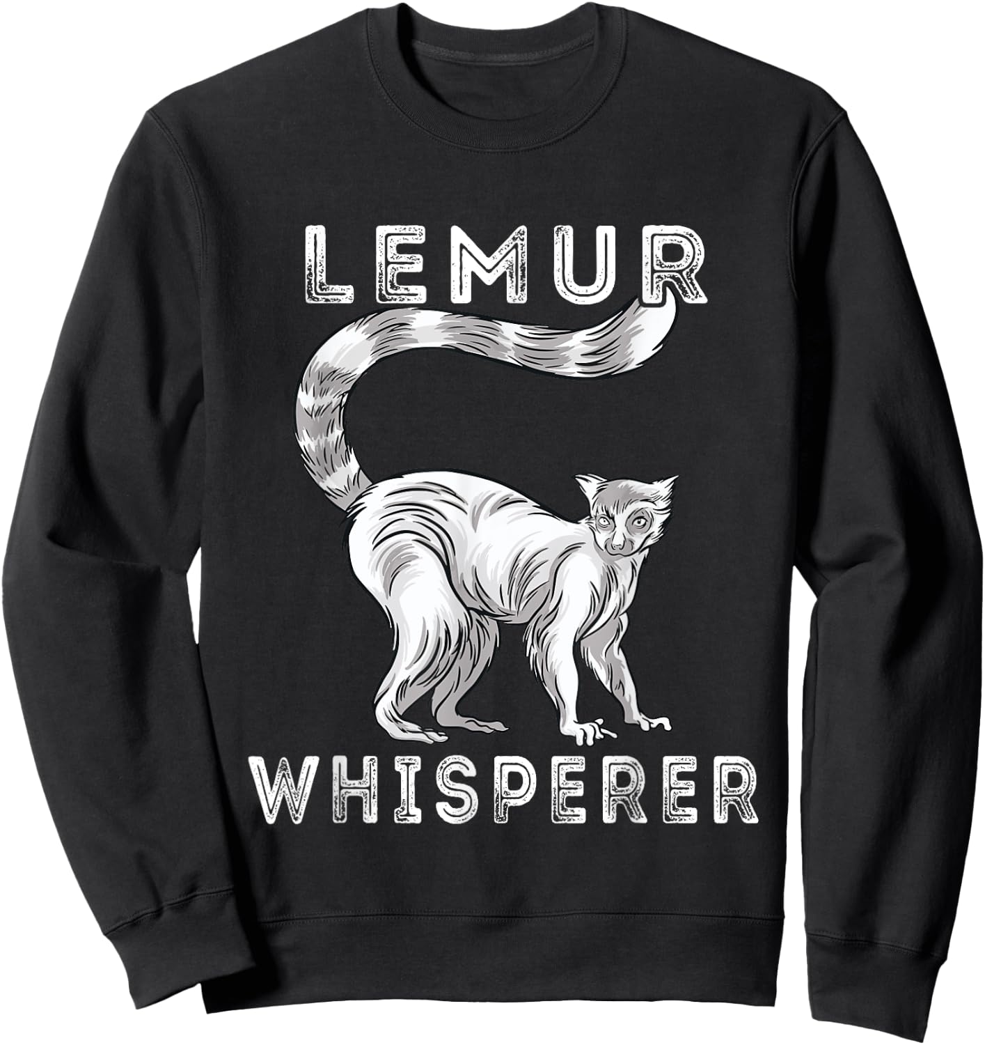 Lemur Whisperer Funny Lemur Lover Lemur Monkey Sweatshirt - Sweatshirt | Black