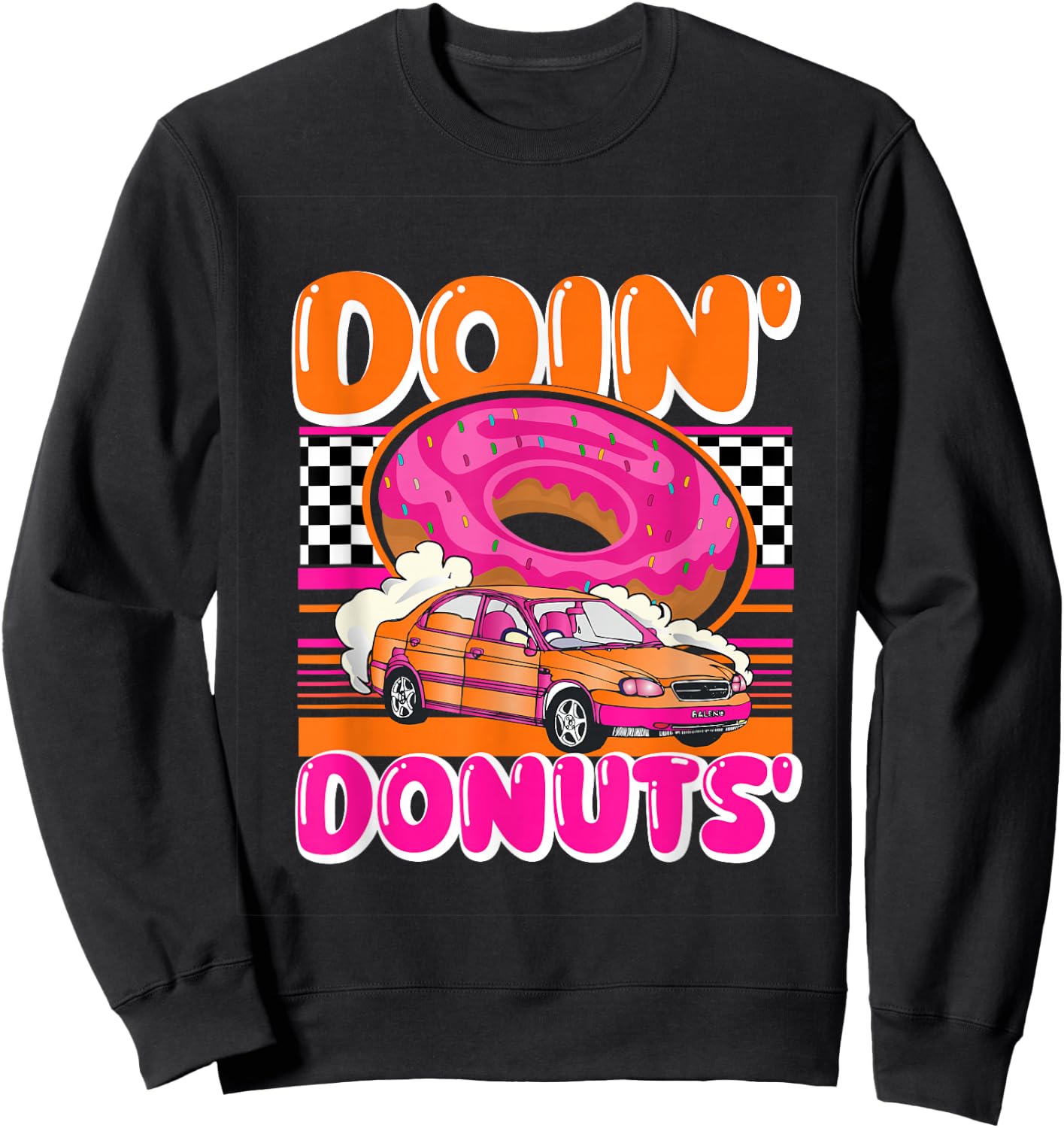 Funny Doin' Donuts Parody Drifting Car Racing Enthusiast Sweatshirt - Sweatshirt | Black