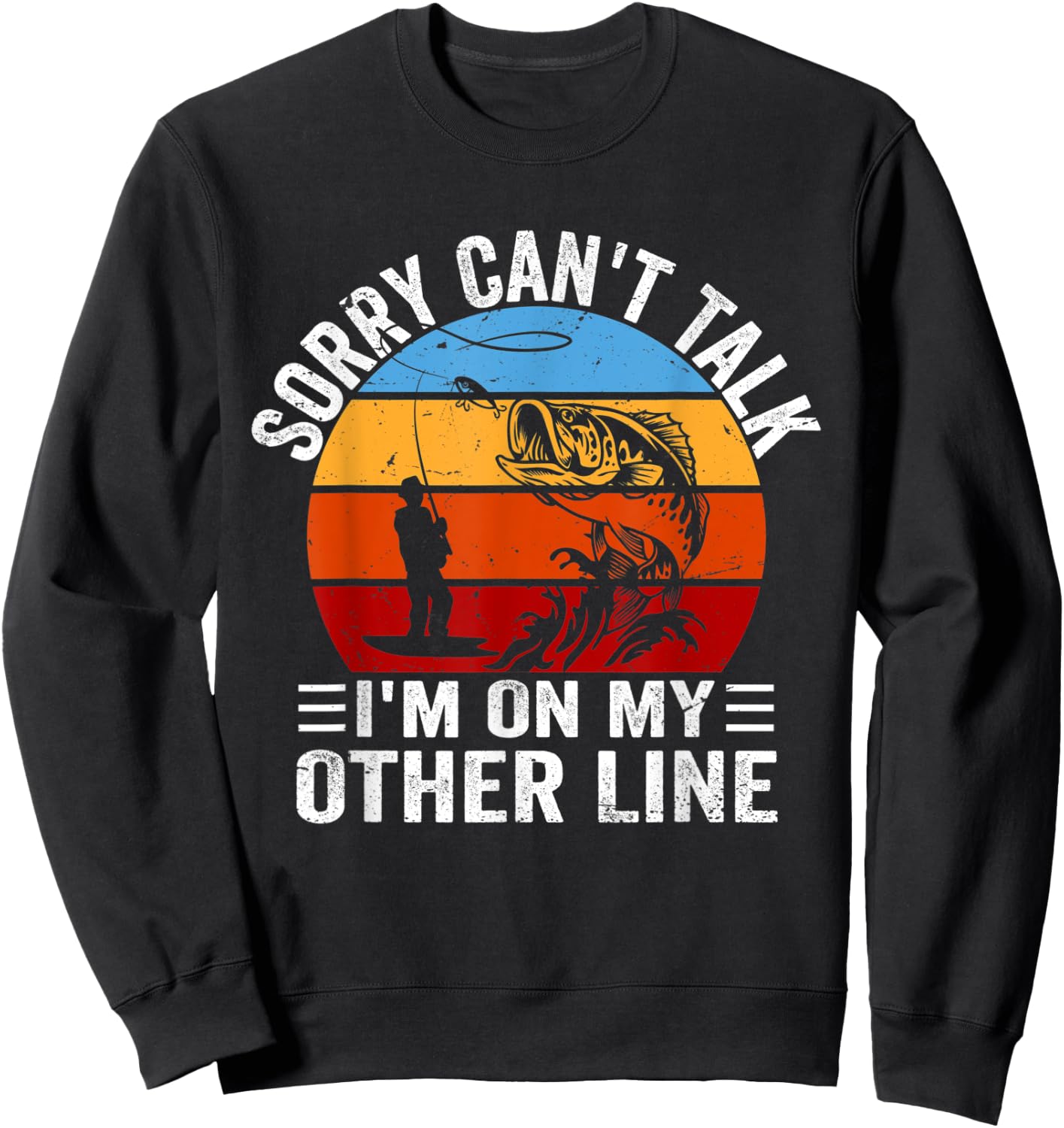 Funny Fisherman, Retro Sorry Can't Talk I'm On My Other Line Sweatshirt - Sweatshirt | Black