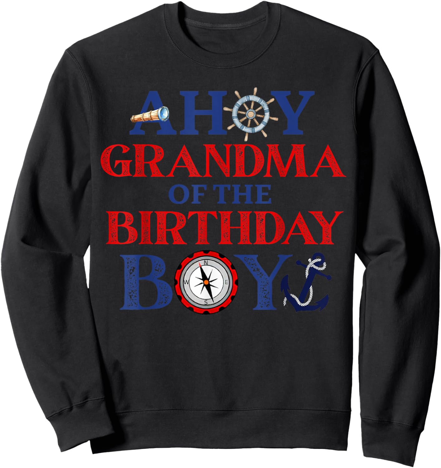 Nautical 1st Birthday Decorations For Family Ahoy Grandma Of The Birthday Boy Nautical Modern Black Sweatshirt - Sweatshirt | Black