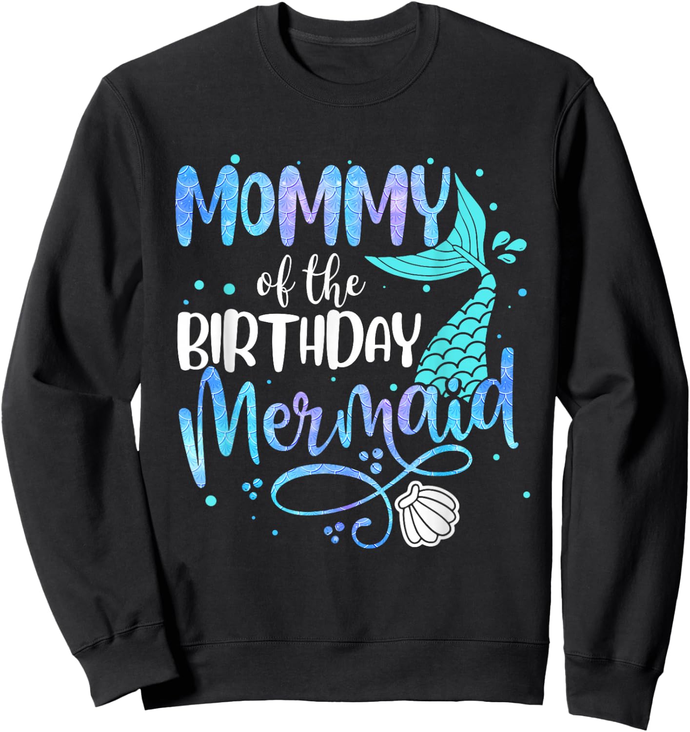 Mommy Of The Birthday Mermaid Family Matching Party Squad Sweatshirt - Sweatshirt | Black