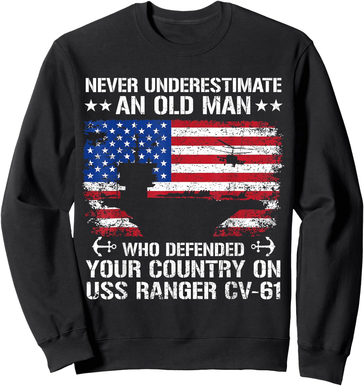 Never Underestimate an Old Man On USS Ranger CV-61 Aircraft Sweatshirt - Sweatshirt | Black