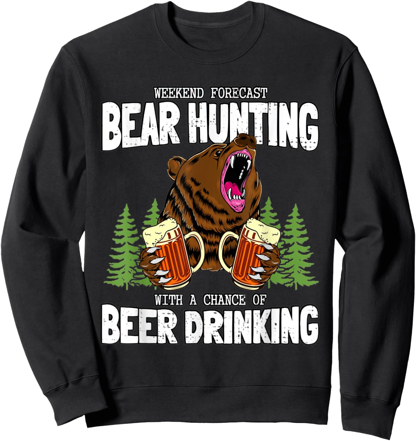 Bear Hunter And Beer Lover Camping Funny Hunting Sayings Sweatshirt - Sweatshirt | Black