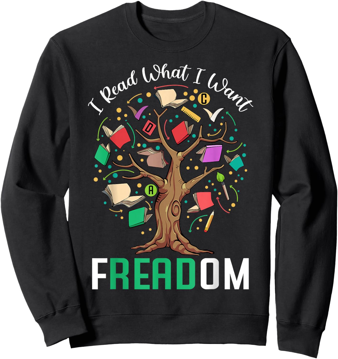 I Read What I Want Freedom Banned Books Lover Bookworm Sweatshirt - Sweatshirt | Black