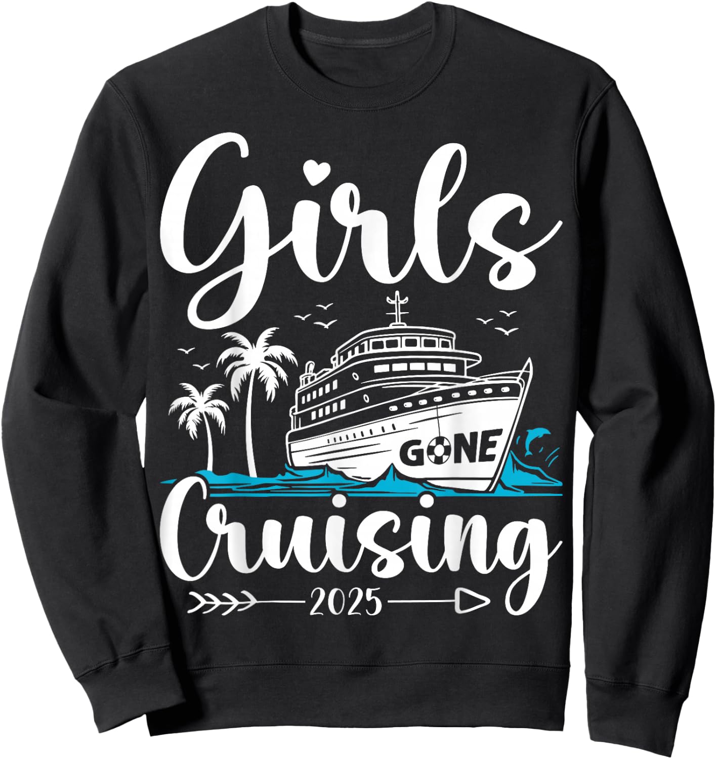 Girls Gone Cruising 2025 Girl Cruise Vacation Trip Matching Sweatshirt - Sweatshirt | Black