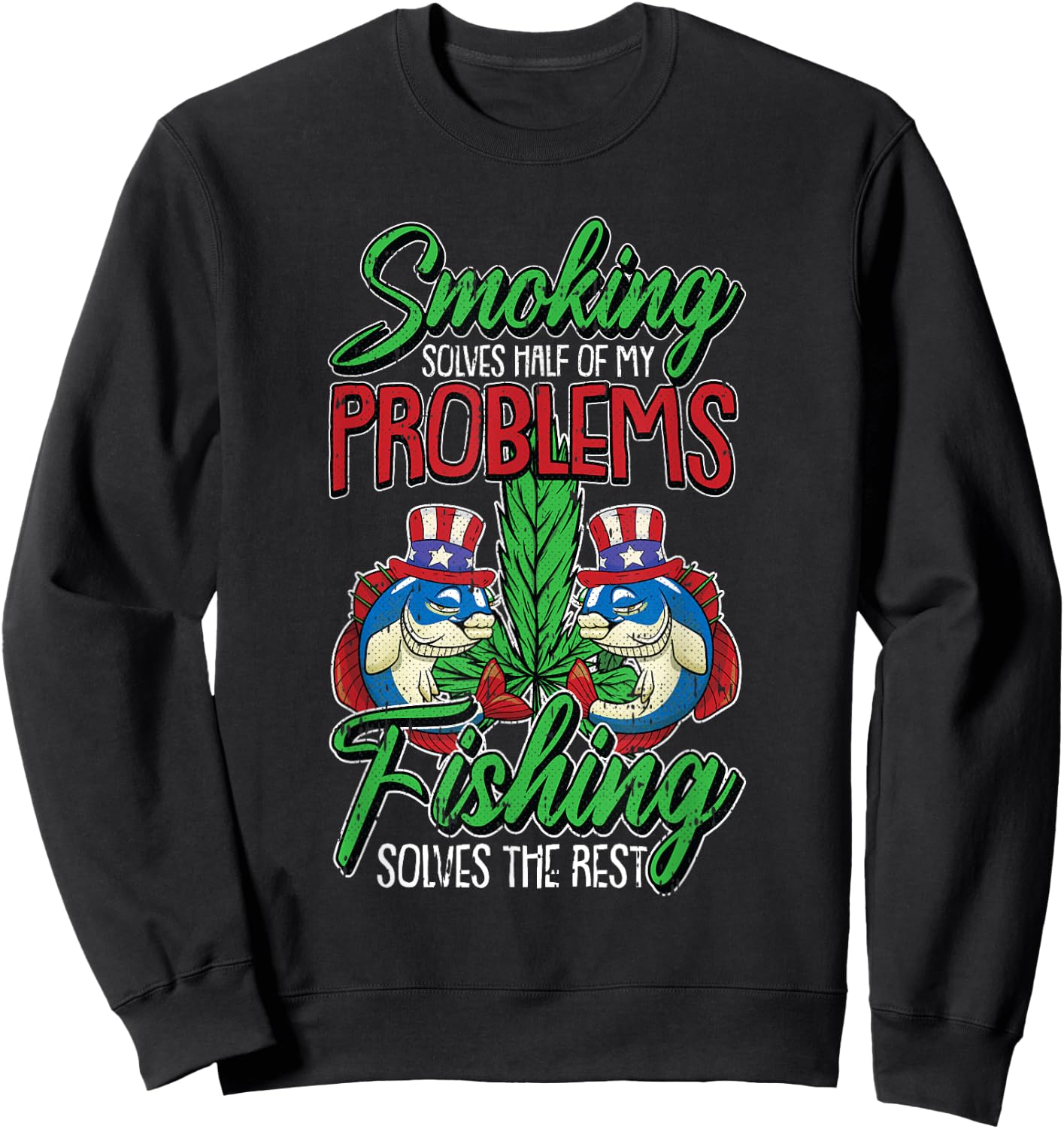 Fishing Solves The Rest 4th Of July Smoking Weed Fisherman Sweatshirt - Sweatshirt | Black