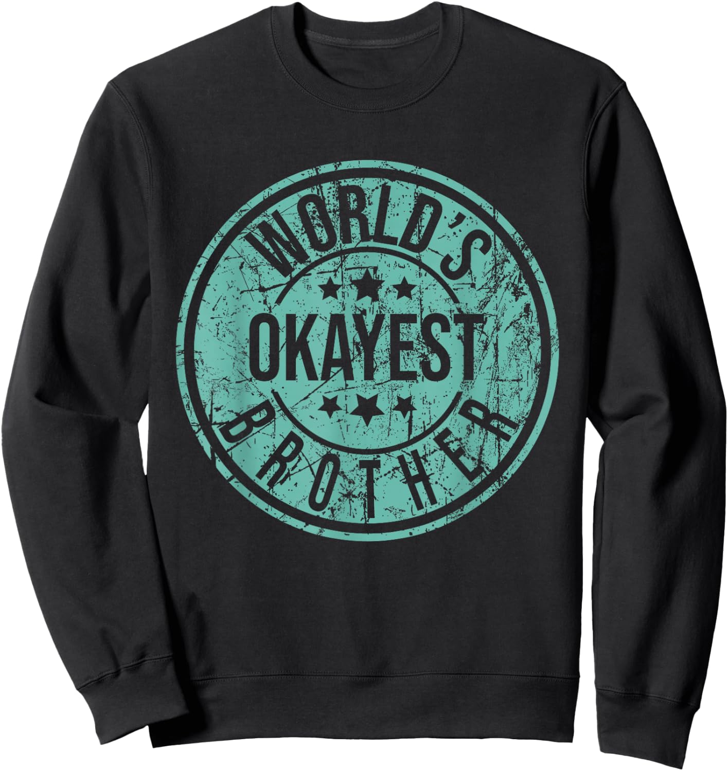 World's Okayest Brother - Funny Sibling Birthday Sweatshirt - Sweatshirt | Black