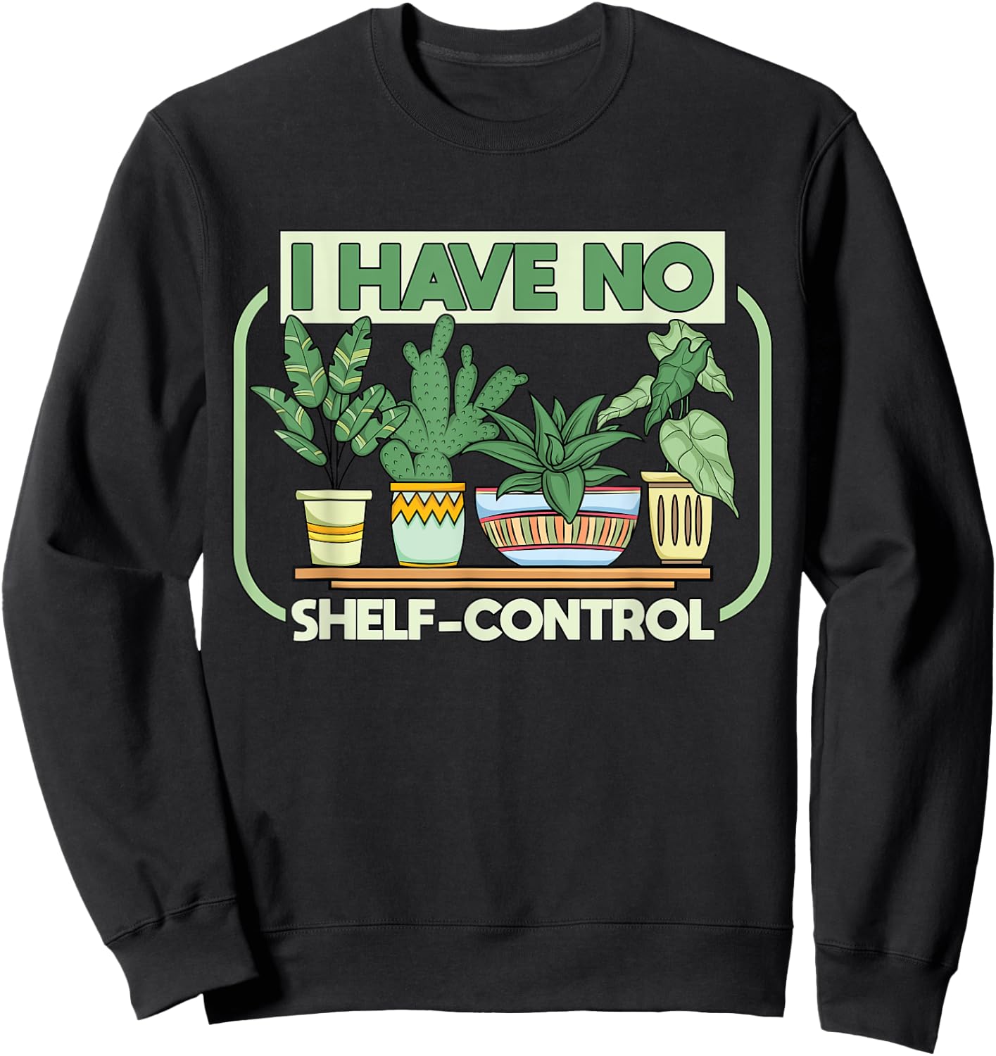 I have no shelf control Urban Jungle houseplants Sweatshirt - Sweatshirt | Black