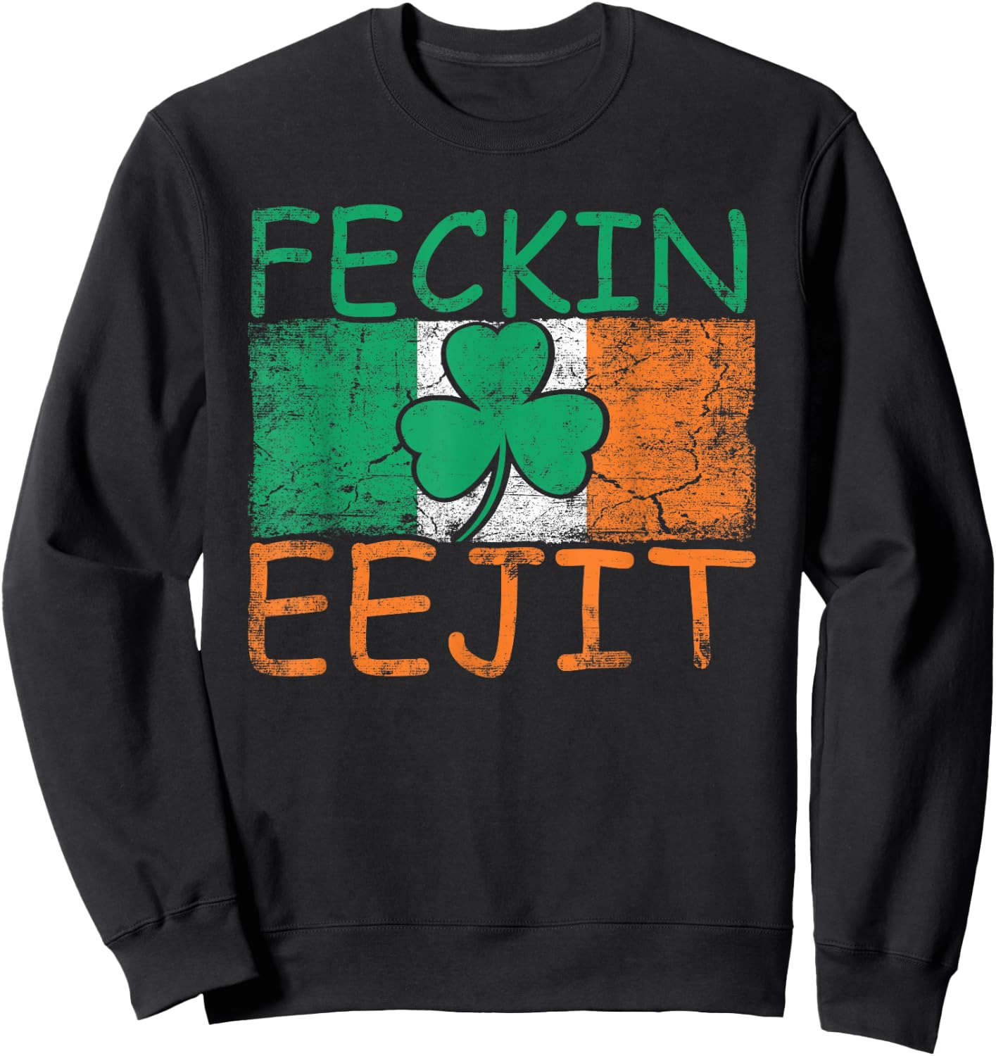 Feckin Eejit Ireland Irish Slang Flag Funny Ireland Sweatshirt - Sweatshirt | Black