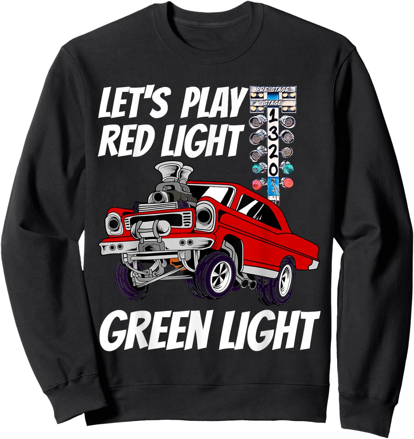 Let's Play Red Light Green Light Drag Strip Staging Lights Sweatshirt - Sweatshirt | Black