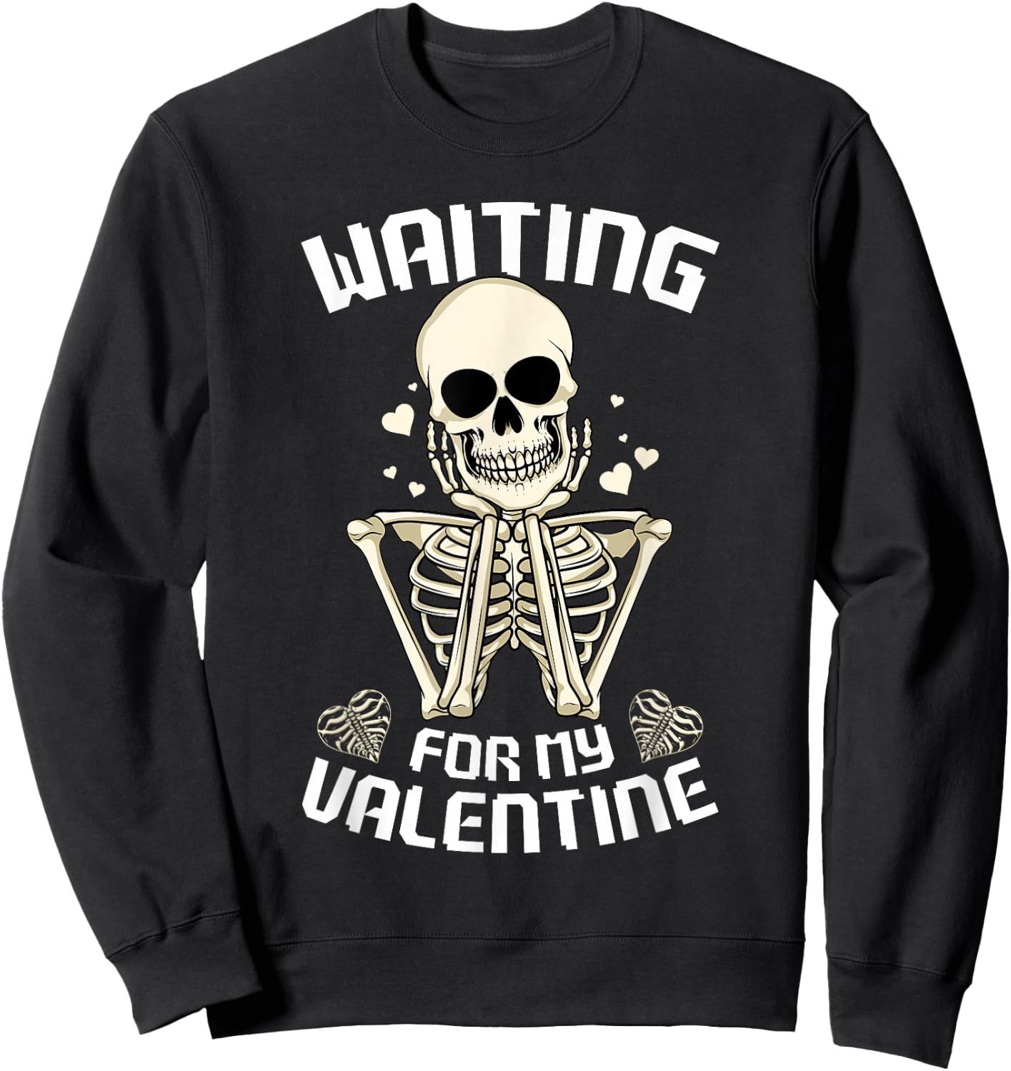 Skeleton Waiting Valentines Day Hearts Day Happy Valentines Sweatshirt - Sweatshirt | Black