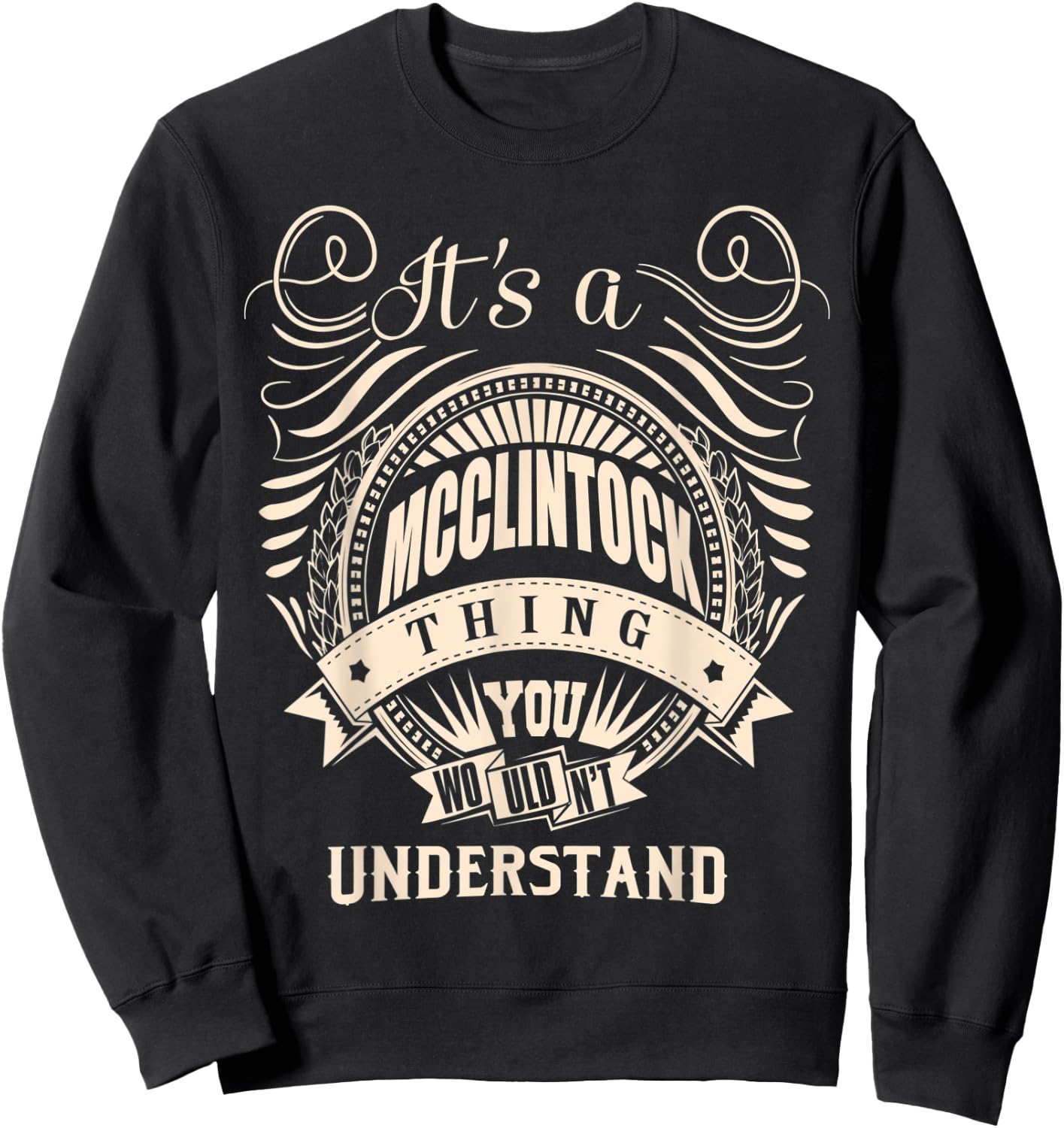 It's a MCCLINTOCK Thing You Wouldn't Understand Gifts Sweatshirt - Sweatshirt | Black