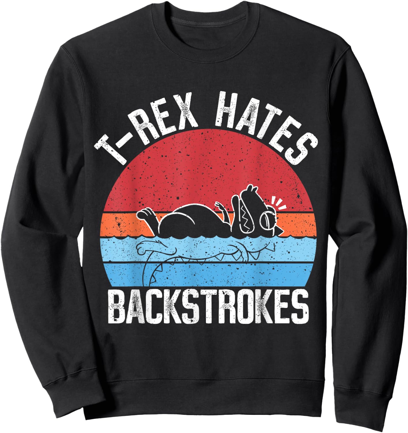 Funny Swimming Swimmer T-rex Hates Backstrokes Retro Sweatshirt - Sweatshirt | Black