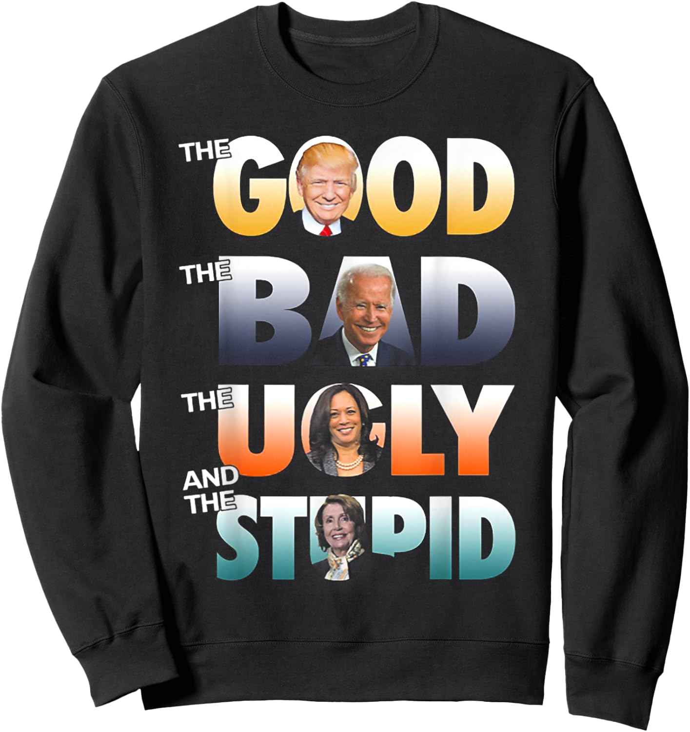The Good Trump The Bad Biden The Good The Bad The Ugly Sweatshirt - Sweatshirt | Black