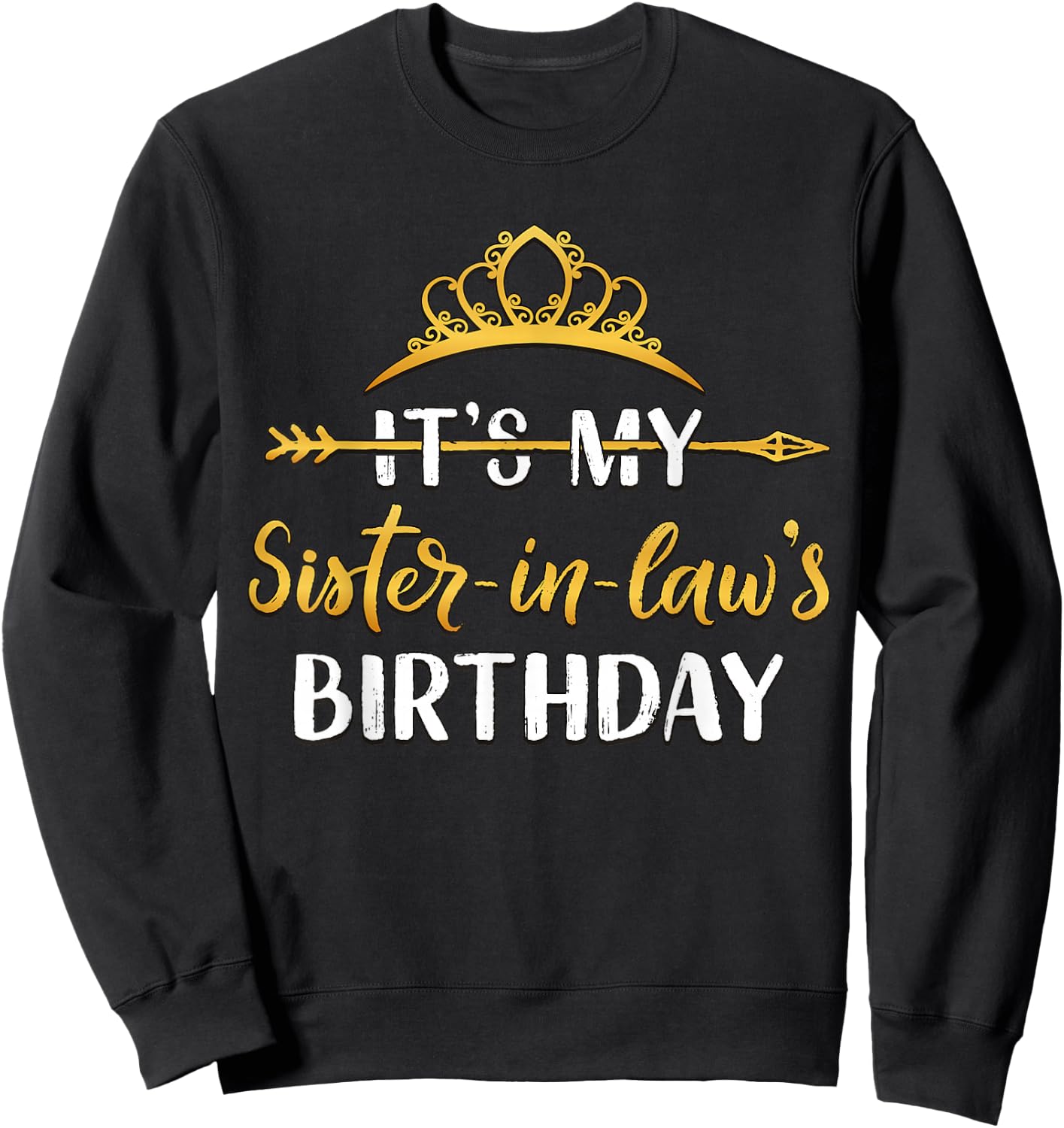 It's My Sister-In-Law's Birthday Party Idea Sweatshirt - Sweatshirt | Black