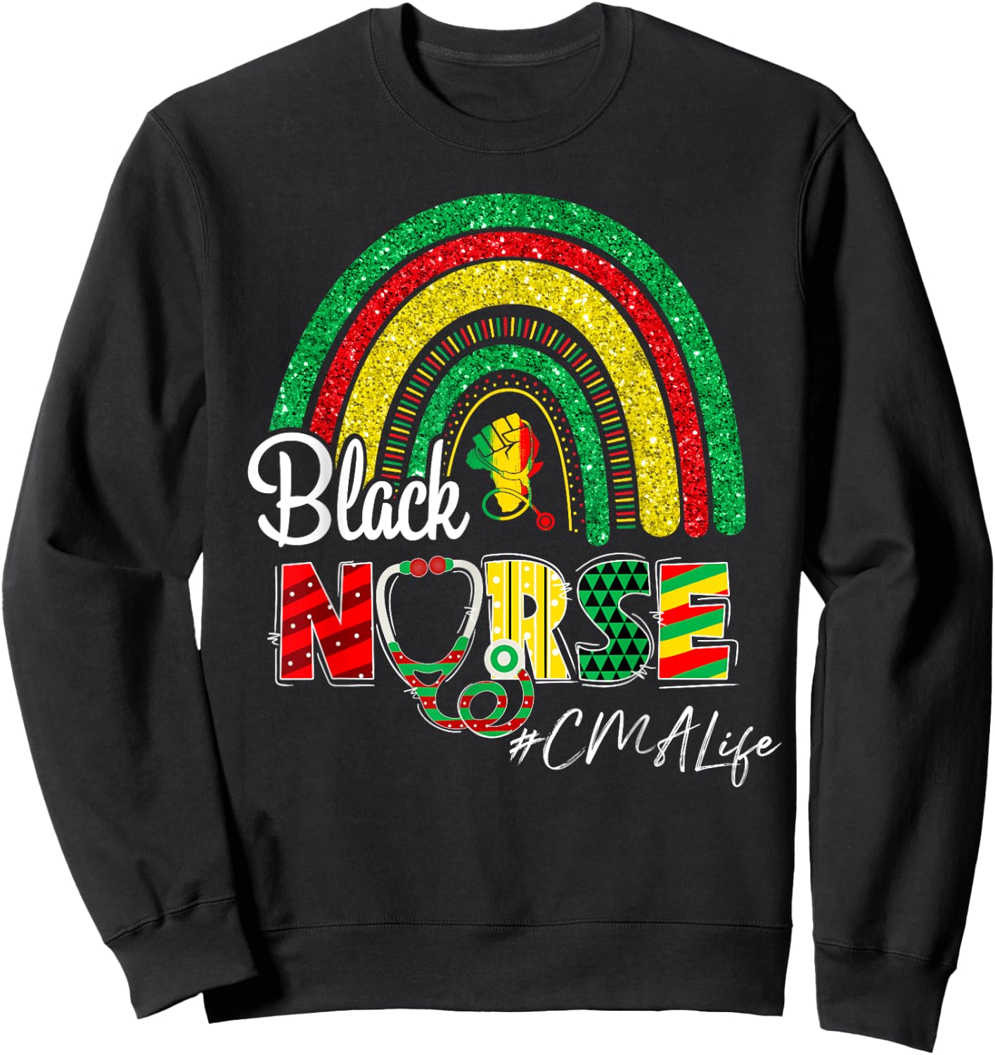 Juneteenth Black Nurse CMA Life Rainbow Afro African Sweatshirt - Sweatshirt | Black