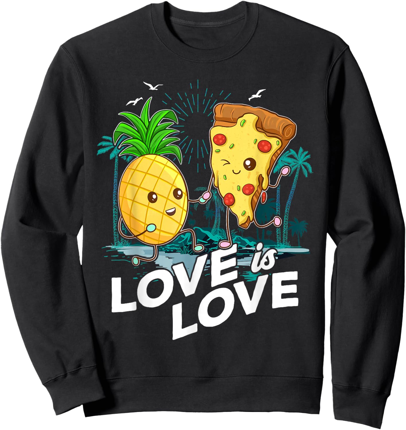 Love Is Love Shirt Funny Pineapple Pizza Lover Puns Hawaii Sweatshirt - Sweatshirt | Black