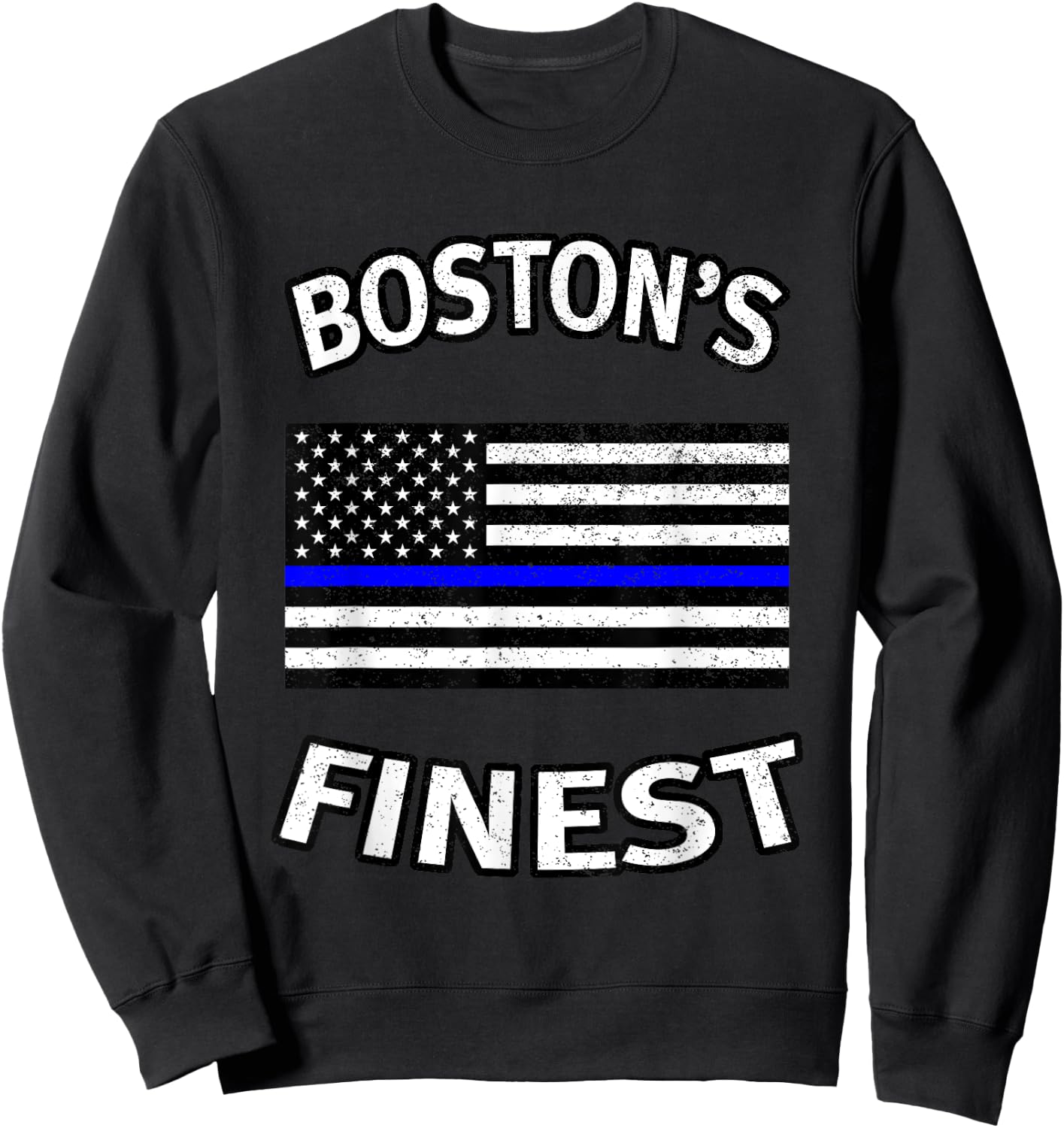 Boston's Finest/ Thin Blue Line Shirt - Police Family Sweatshirt - Sweatshirt | Black
