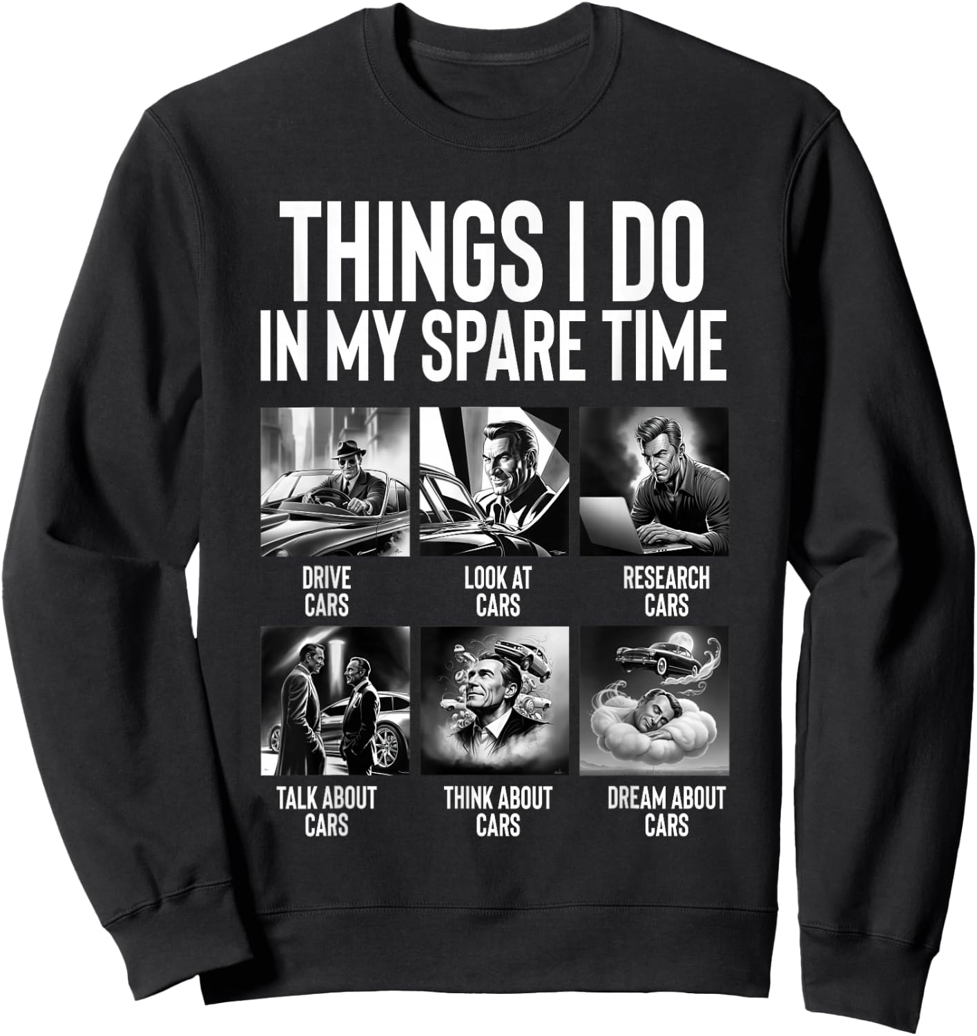 Car Shirts Things I Do In My Spare Time Car Guy or Mechanic Sweatshirt - Sweatshirt | Black