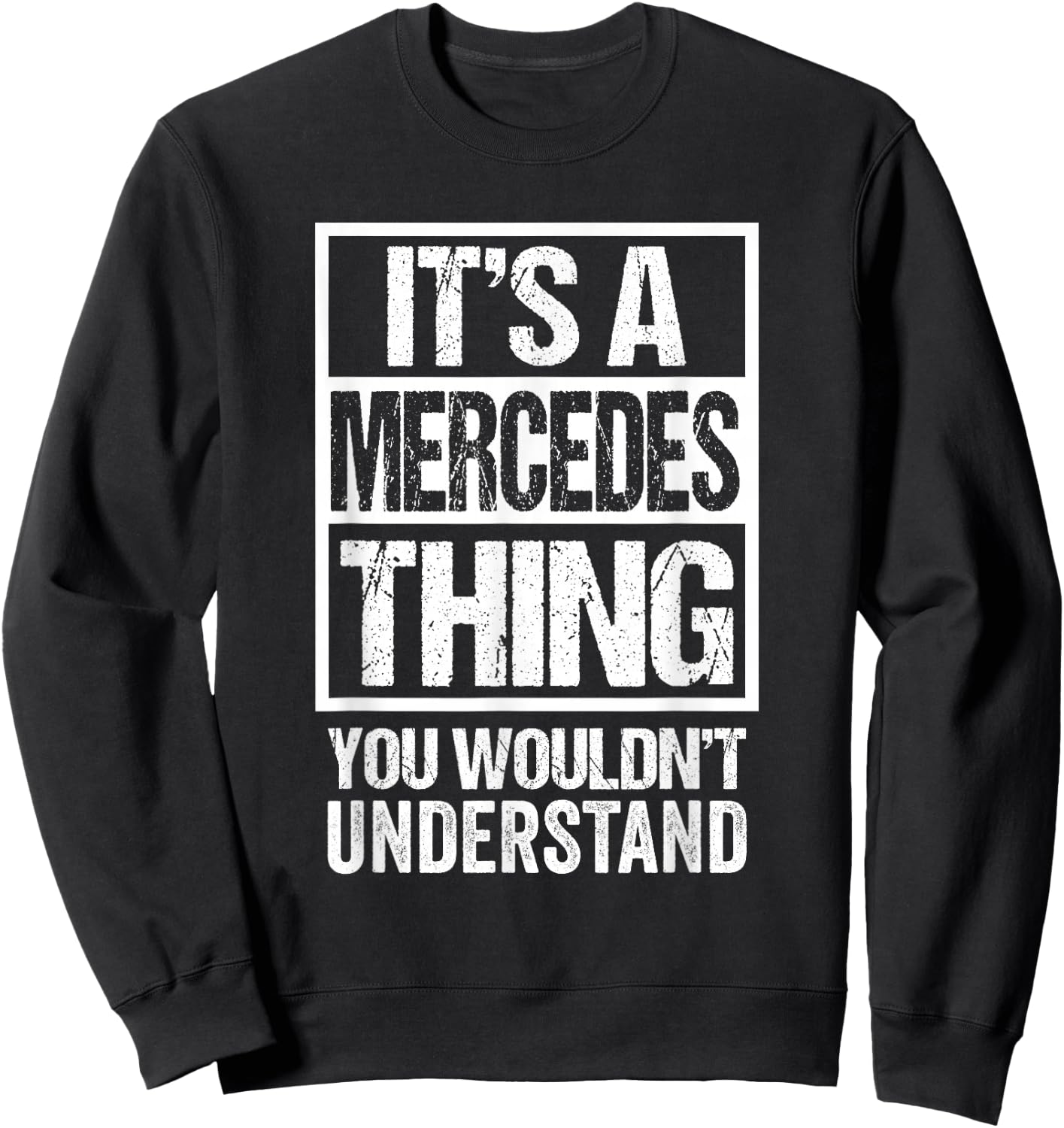 It's A Mercedes Thing You Wouldn't Understand First Name Small Sweatshirt - Sweatshirt | Black