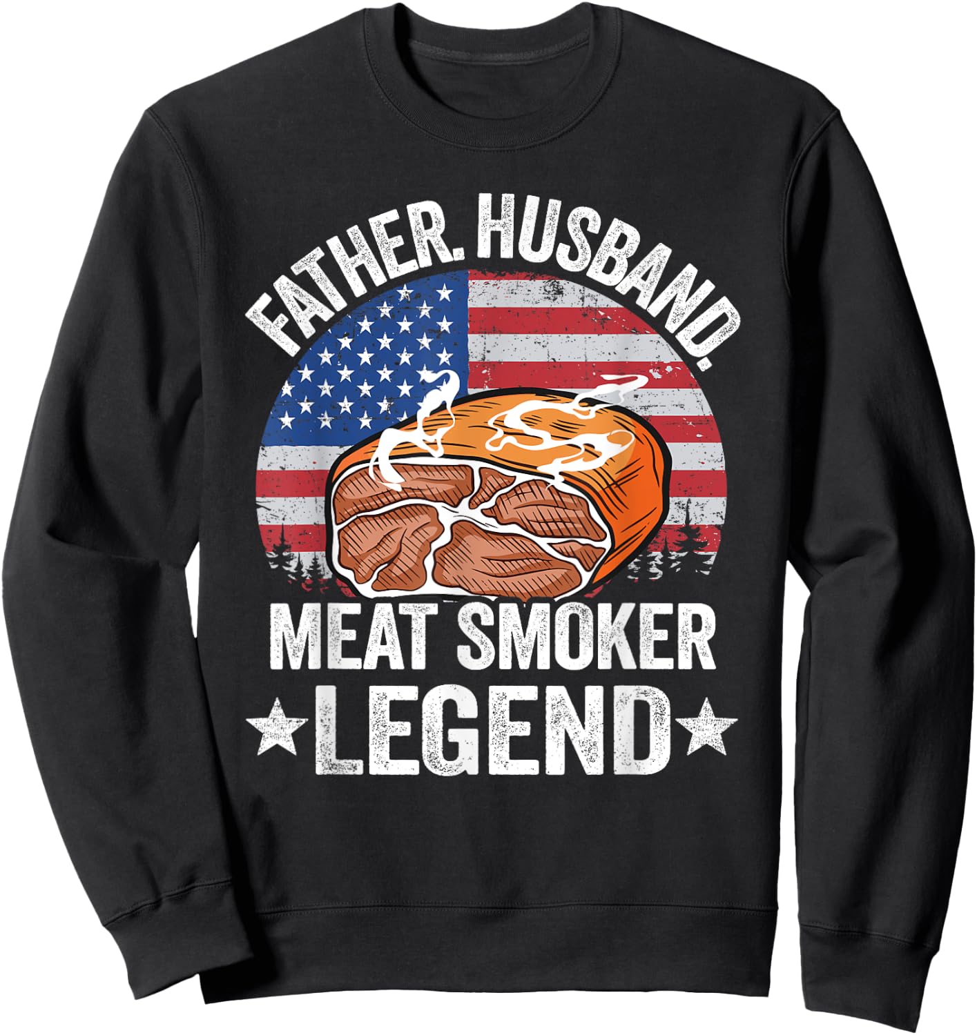 Father Husband Meat Smoker Legend Brisket Dad Meat Smoking Sweatshirt - Sweatshirt | Black