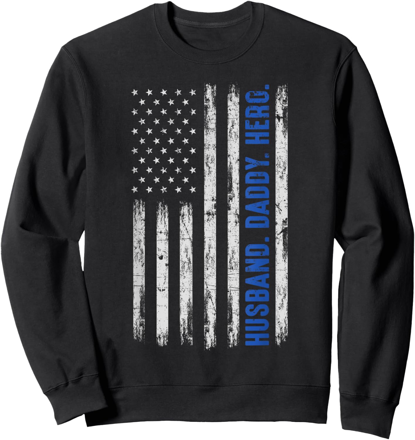 Husband Daddy Hero Blue Line Police Officer Dad Father Sweatshirt - Sweatshirt | Black