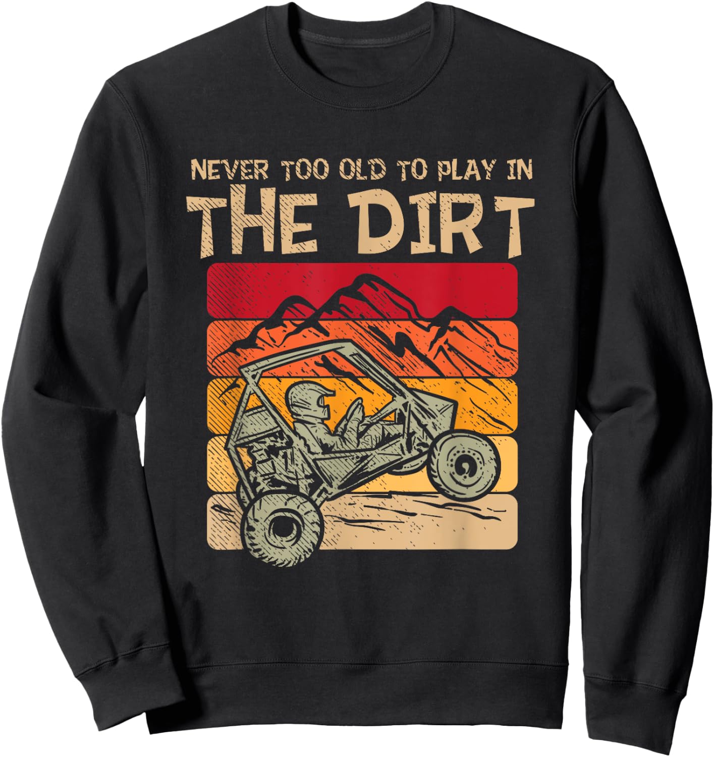 Off Road 4 Wheeler: Play In The Dirt, Offroading, Offroader Sweatshirt - Sweatshirt | Black