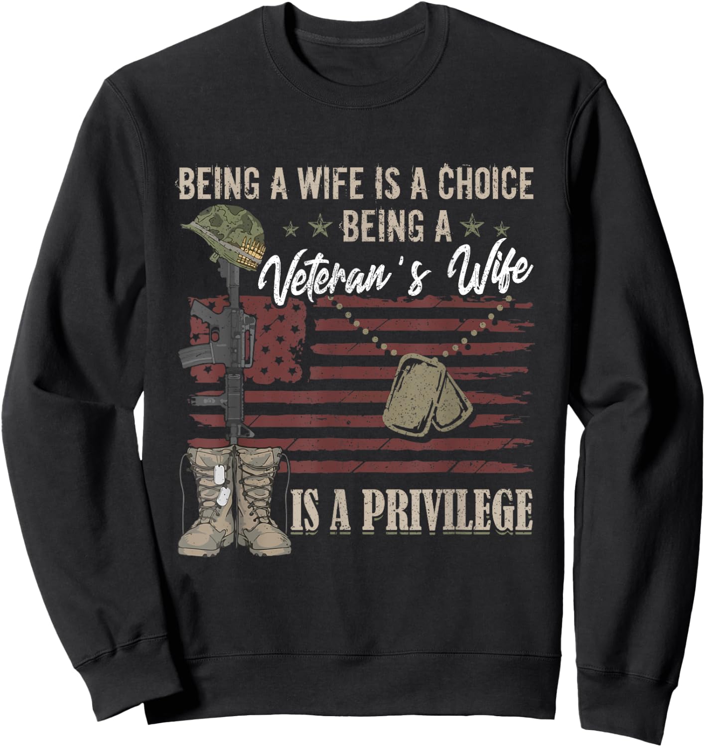 Being A Wife Is A Choice Being A Veteran's Wife Is Privilege Sweatshirt - Sweatshirt | Black