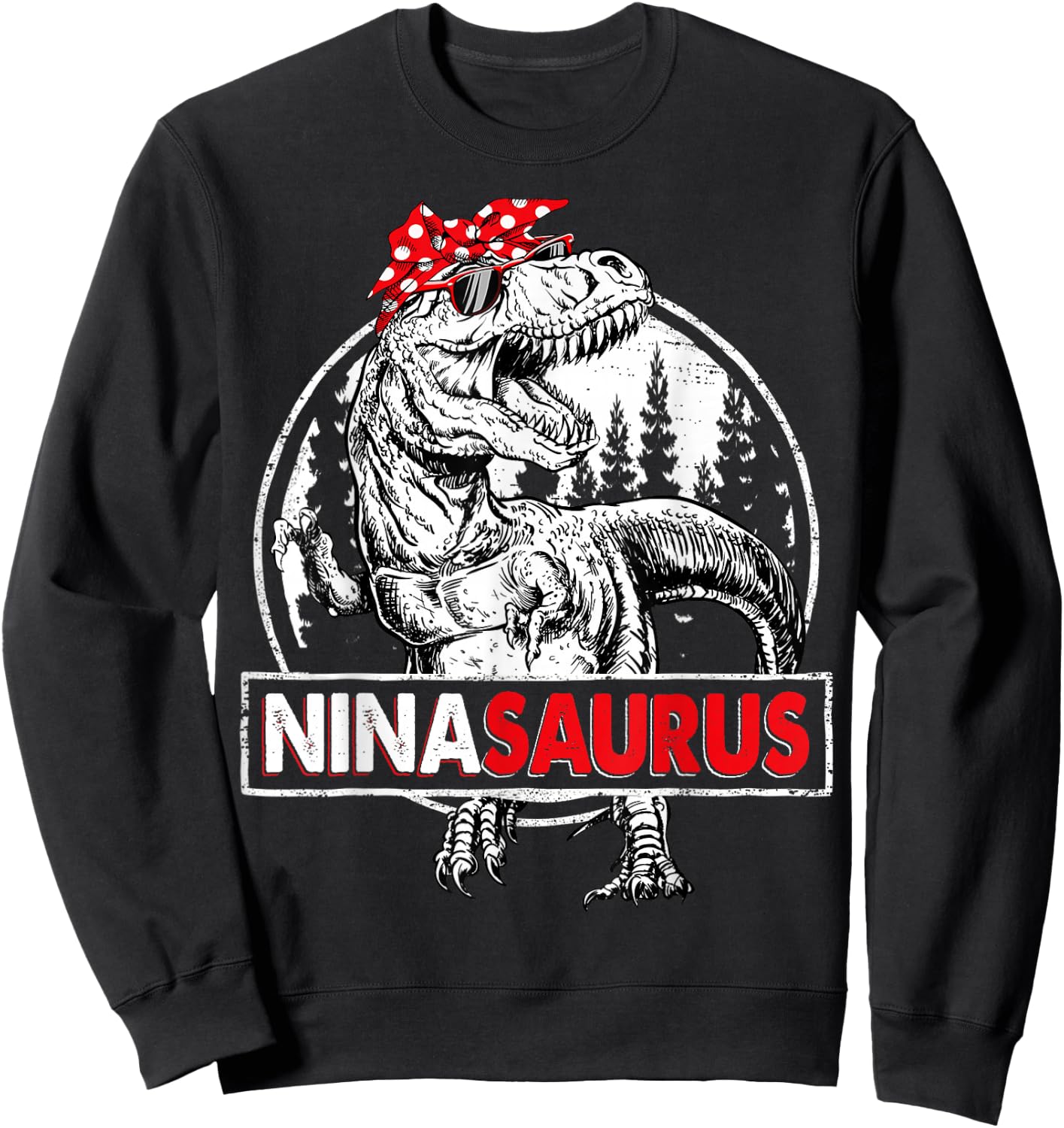 Ninasaurus T rex Dinosaur Nina Saurus Mother's Day Sweatshirt - Sweatshirt | Black