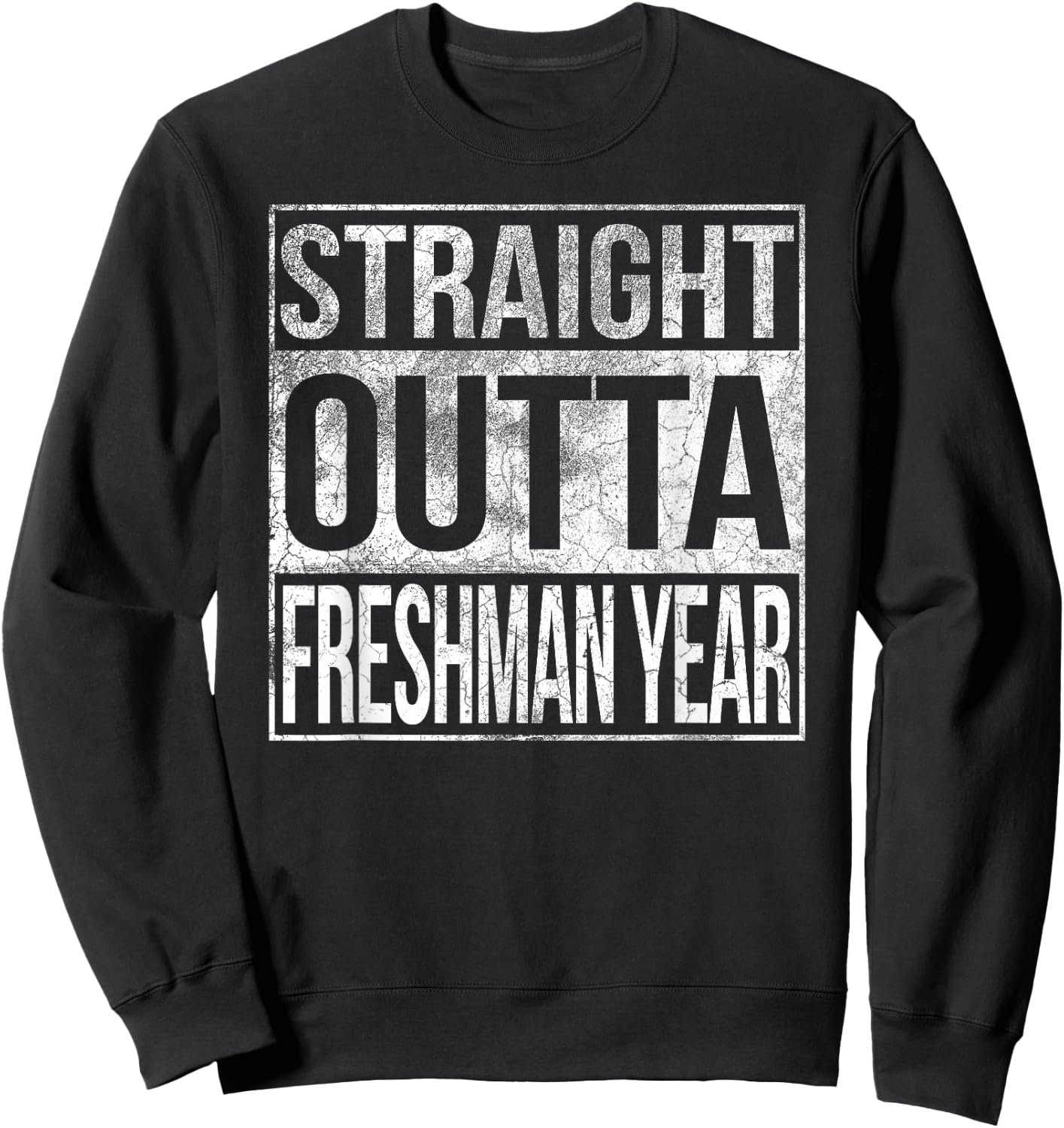 Funny Straight Outta Freshman Year Shirt Sweatshirt - Sweatshirt | Black