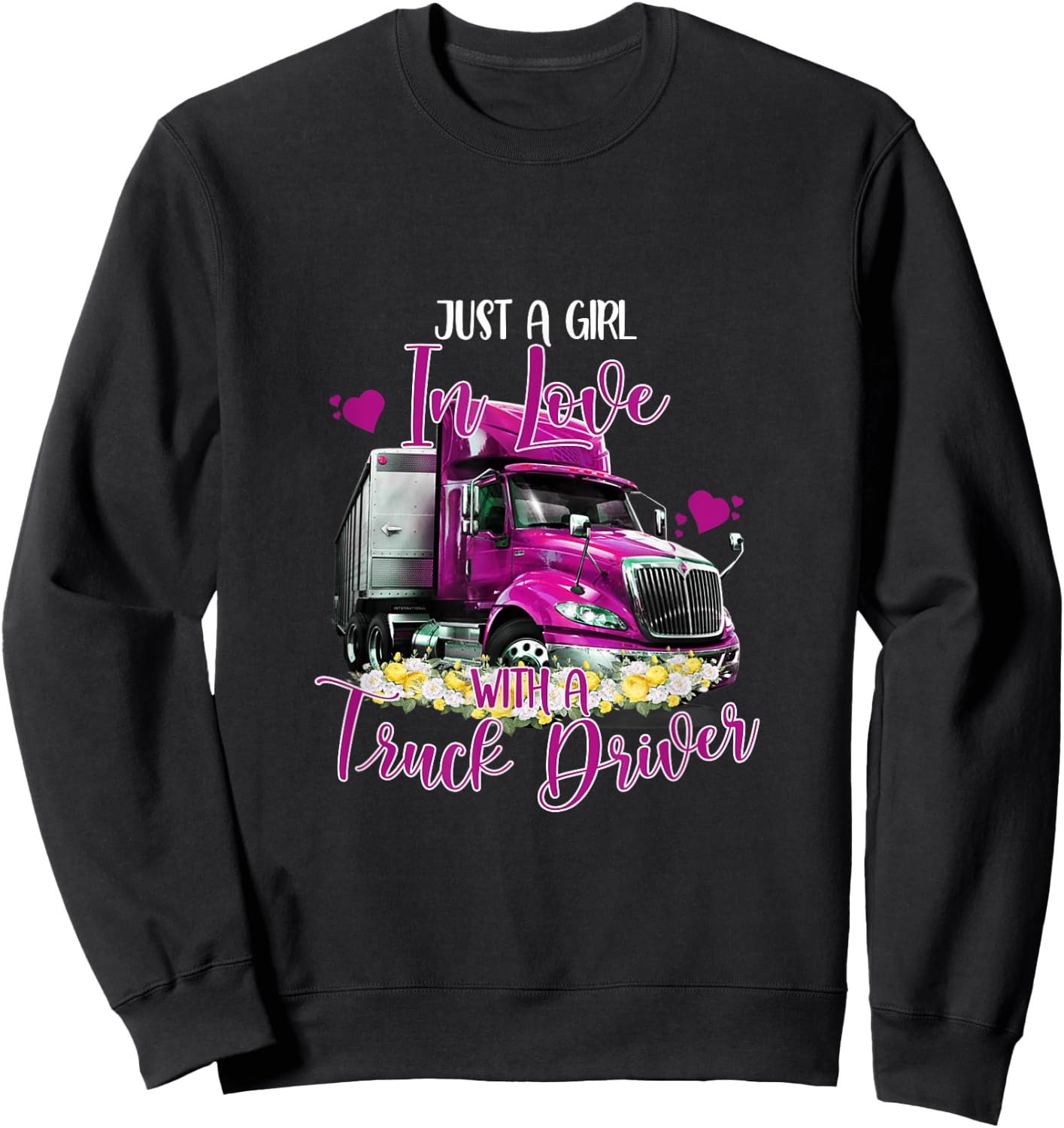 Just A Girl In Love With A Truck Driver Trucker Girlfriend Sweatshirt - Sweatshirt | Black