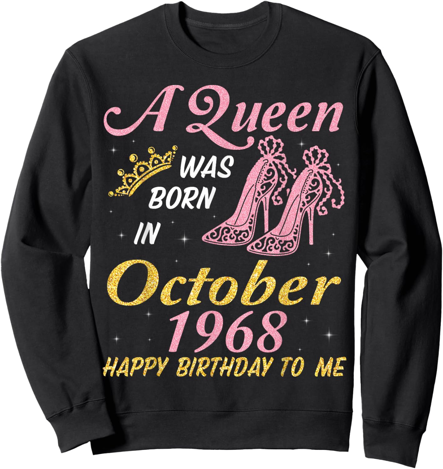 A Queen Was Born In October 1968 Happy Birthday 53 Years Old Sweatshirt - Sweatshirt | Black