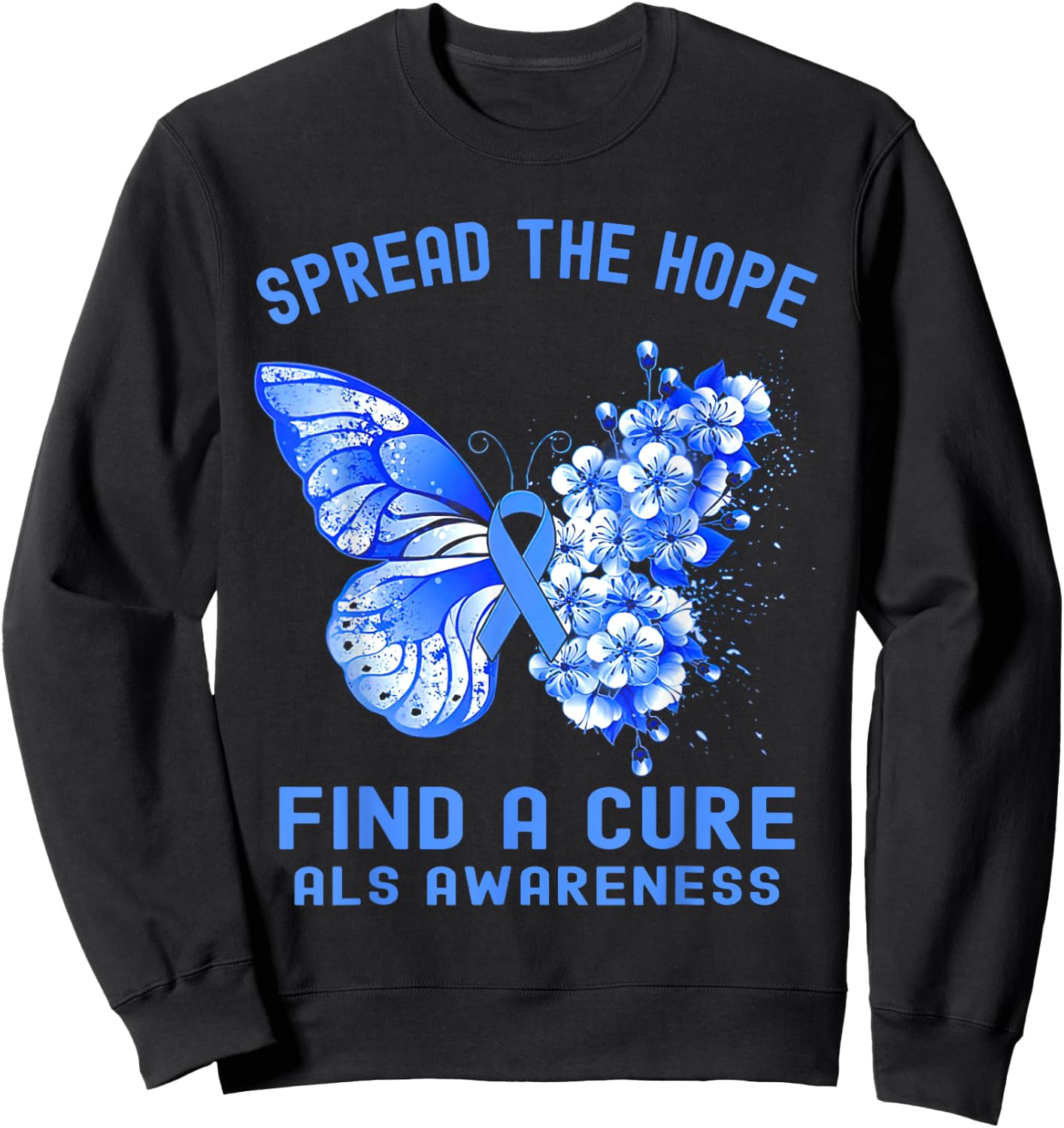 Spread The Hope Find A Cure ALS Awareness Sweatshirt - Sweatshirt | Black