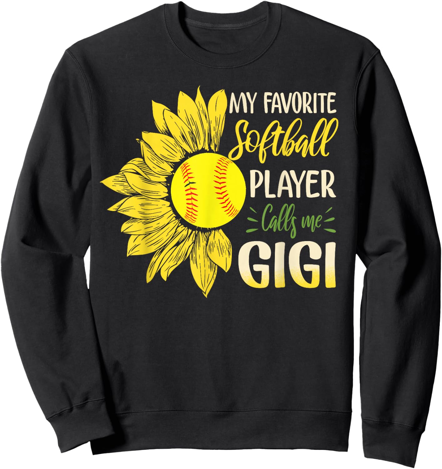 My Favorite Softball Player Calls Me Gigi Sunflower Sweatshirt - Sweatshirt | Black