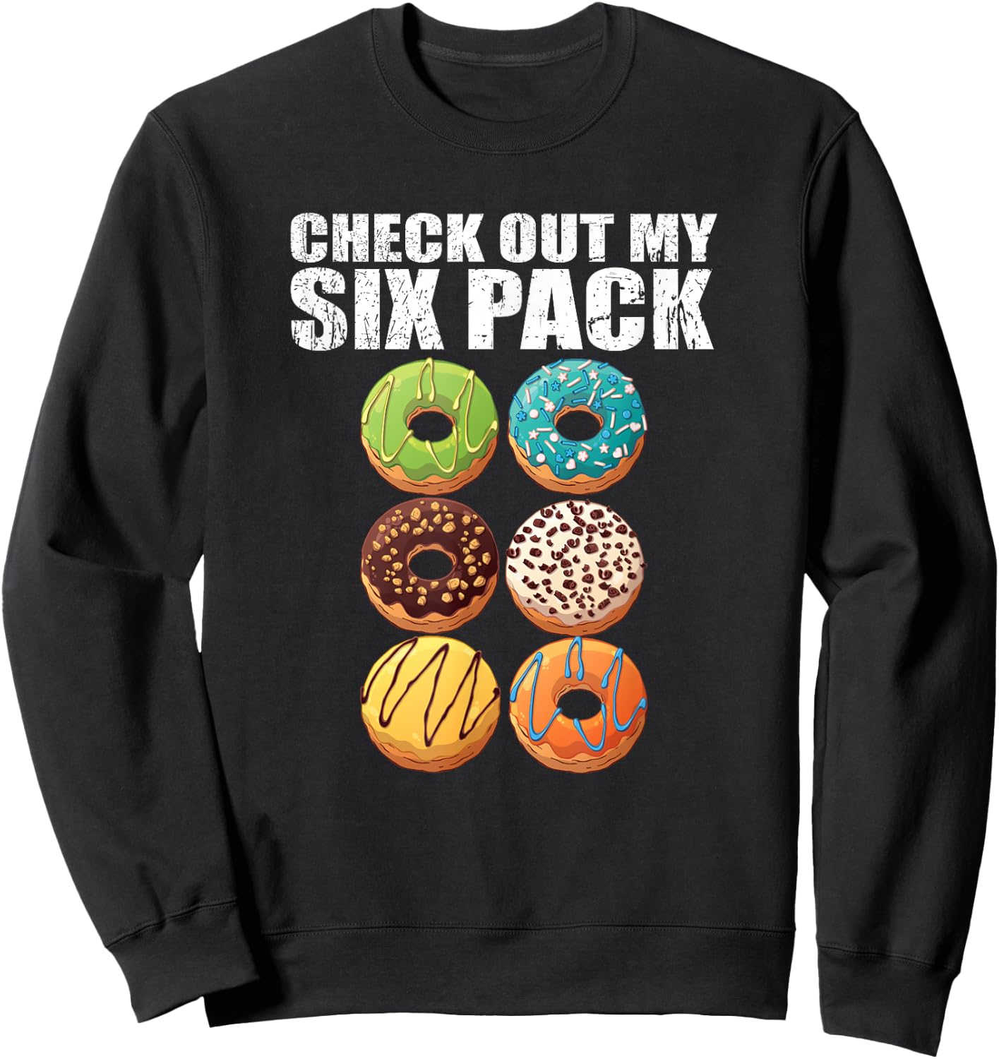 Check Out My Six Pack Donut - Funny Gym Sweatshirt - Sweatshirt | Black