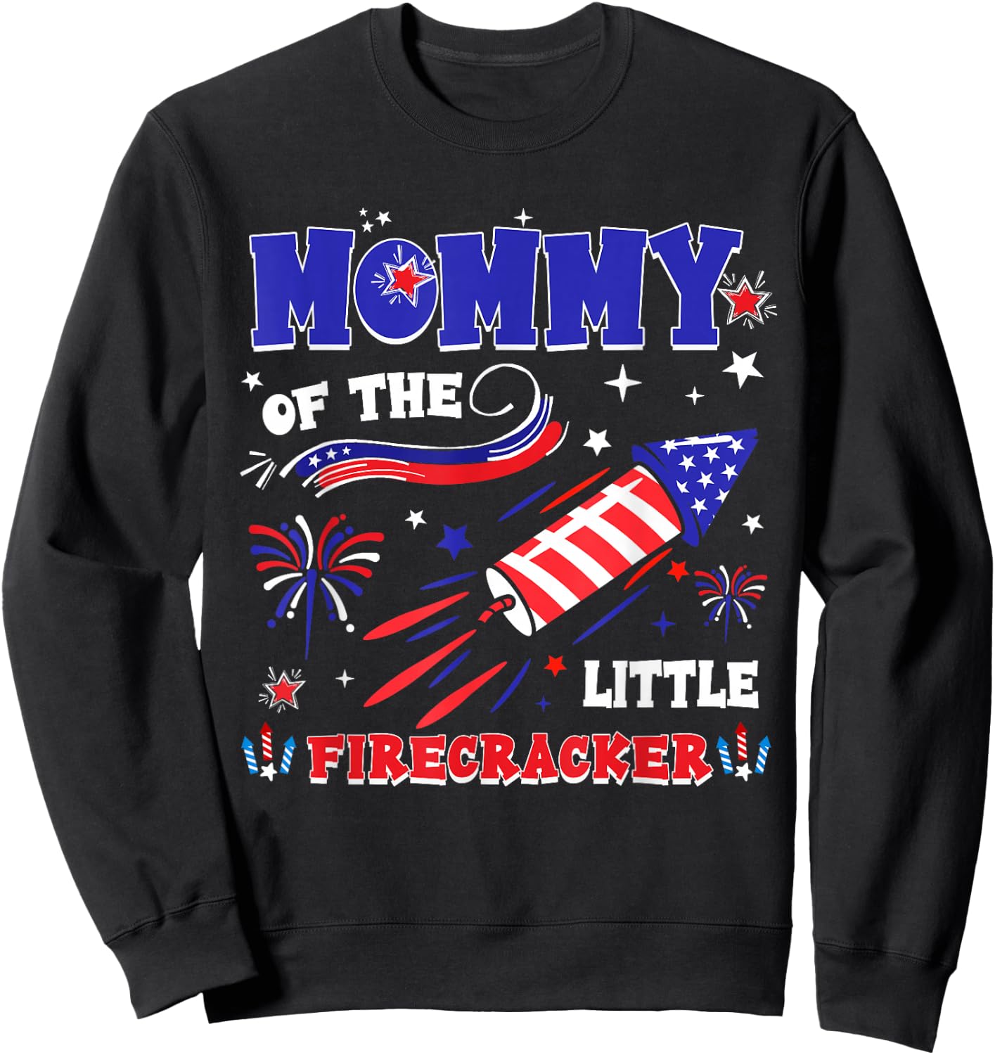 Mommy of The Little Firecracker 4th of July Funny Women Sweatshirt - Sweatshirt | Black