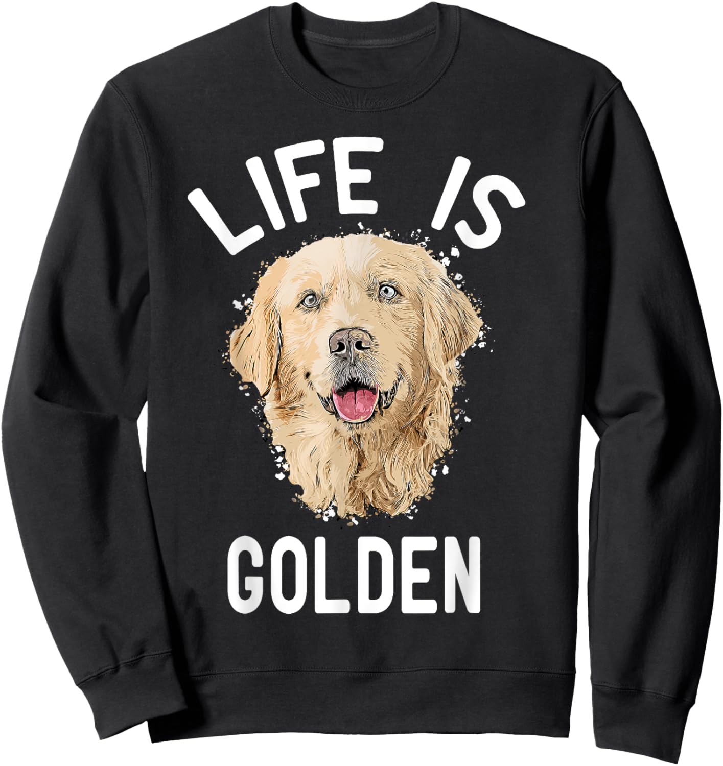 Cartoon Golden Retriever Gift Life is Golden Retrievers Sweatshirt - Sweatshirt | Black