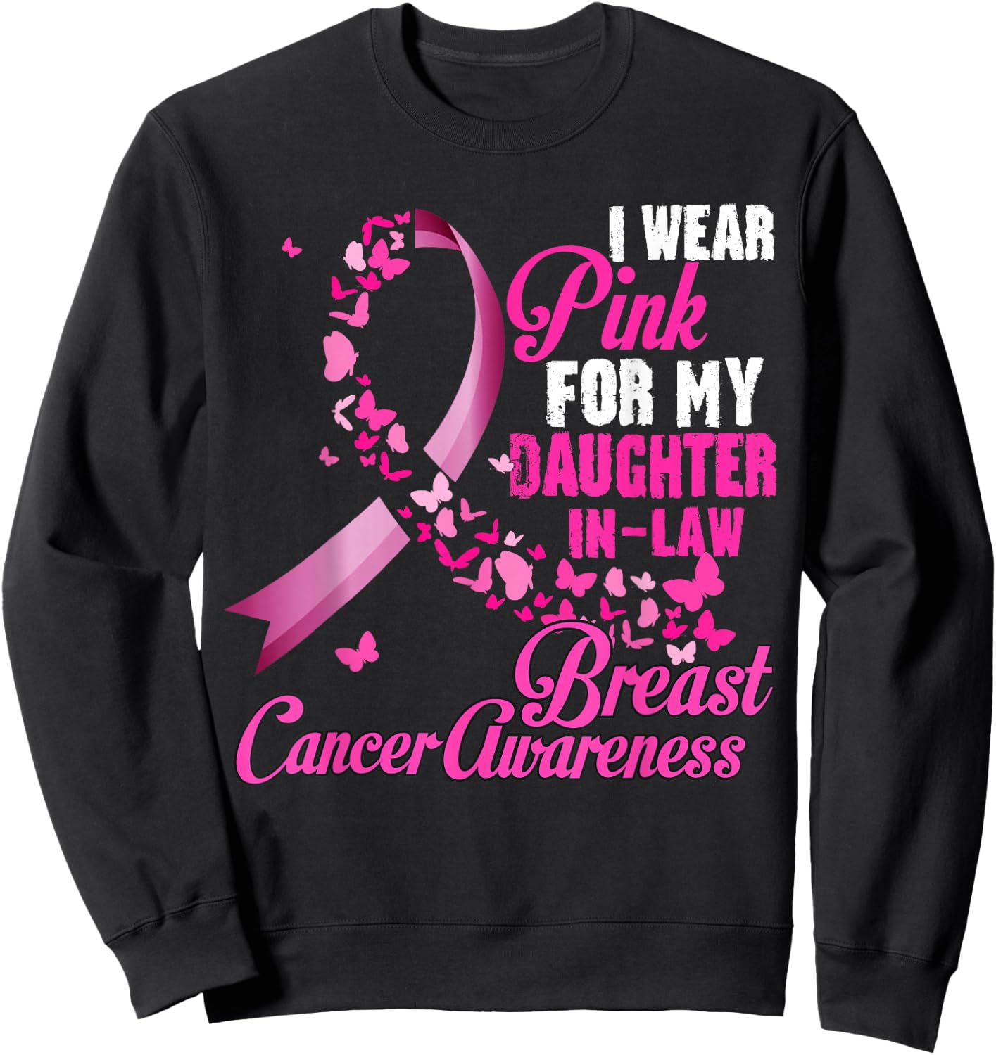 I Wear Pink For My Daughter In Law Breast Cancer Awareness Sweatshirt - Sweatshirt | Black
