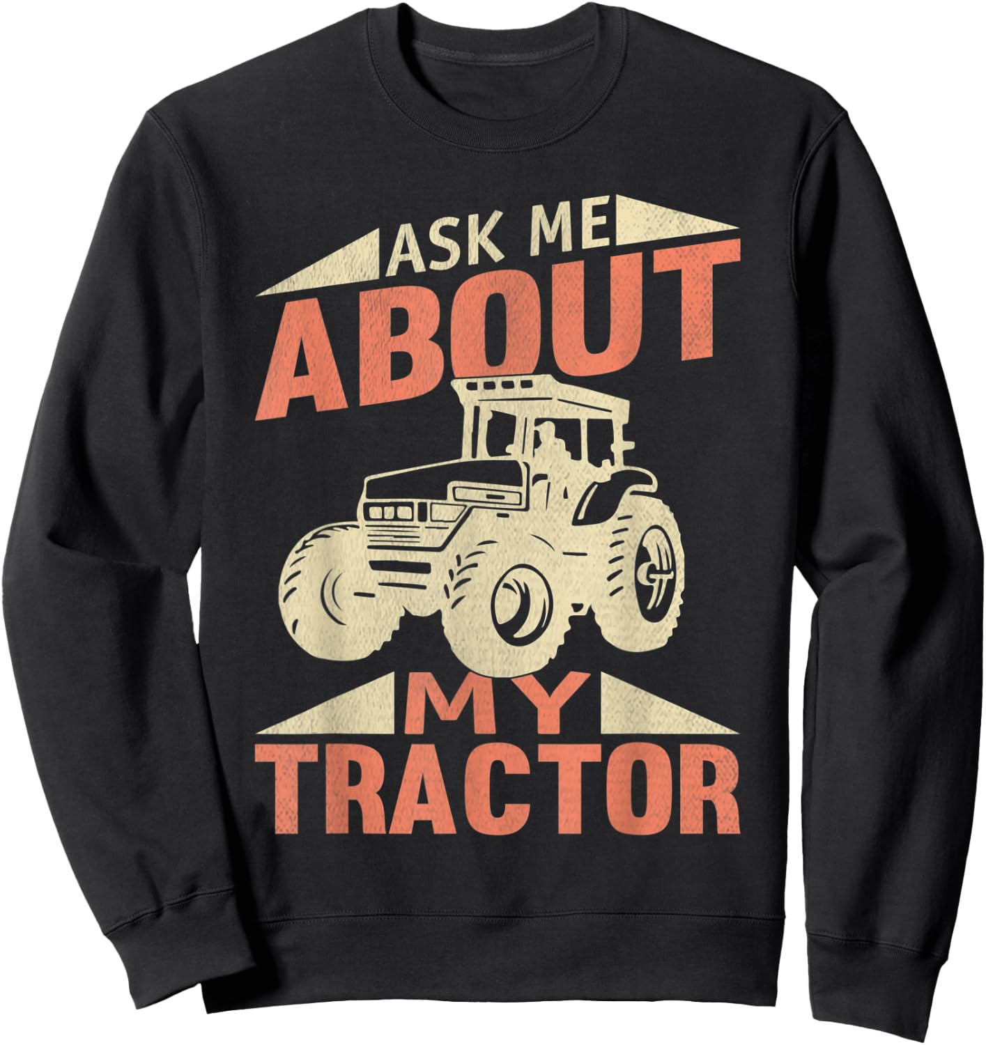 Tractor Ask Me About My Tractor Sweatshirt - Sweatshirt | Black