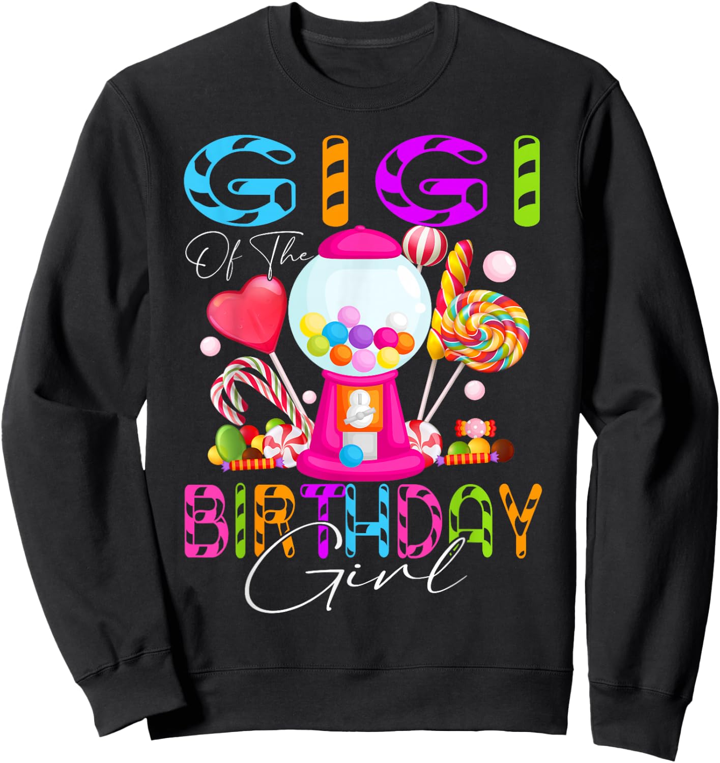 Gigi Of The Birthday Bday Girl Candyland Candy Birthday Sweatshirt - Sweatshirt | Black